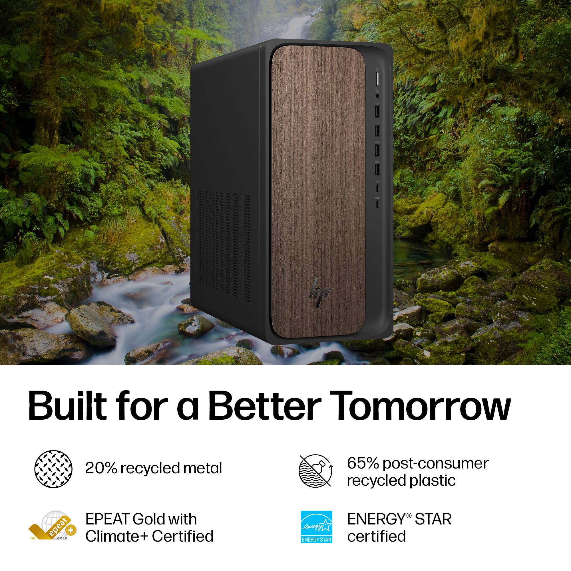 Built for a Better Tomorrow

- 20% recycled metal
- 65% post-consumer recycled plastic
- EPEAT Gold with Climate+ Certified
- ENERGY STAR certified