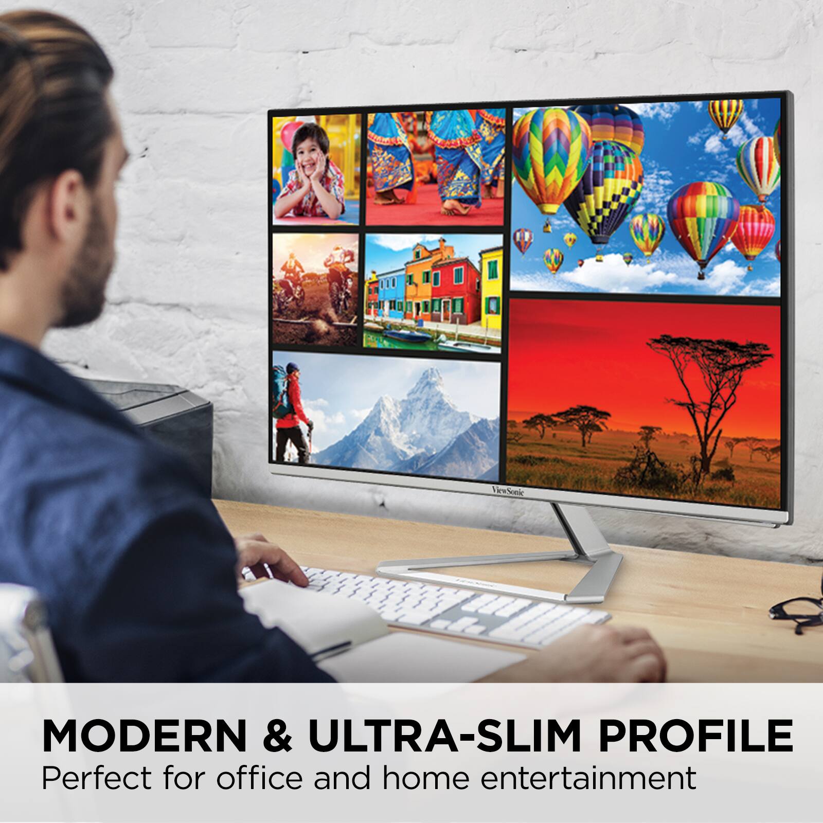 MODERN & ULTRA-SLIM PROFILE  
Perfect for office and home entertainment