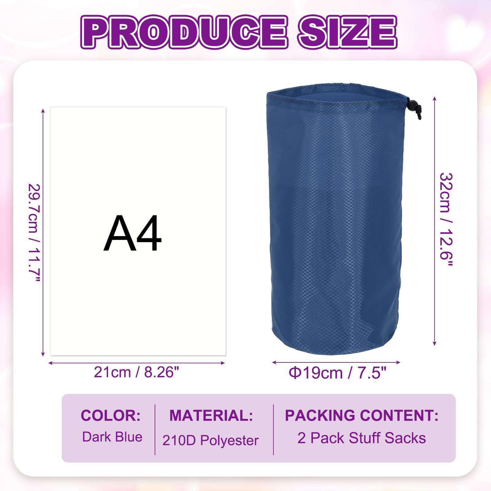 PRODUCE SIZE

- 29.7cm / 11.7" (A4)
- 21cm / 8.26"
- 32cm / 12.6"
- 19cm / 7.5"

COLOR: Dark Blue

MATERIAL: 210D Polyester

PACKING CONTENT: 2 Pack Stuff Sacks