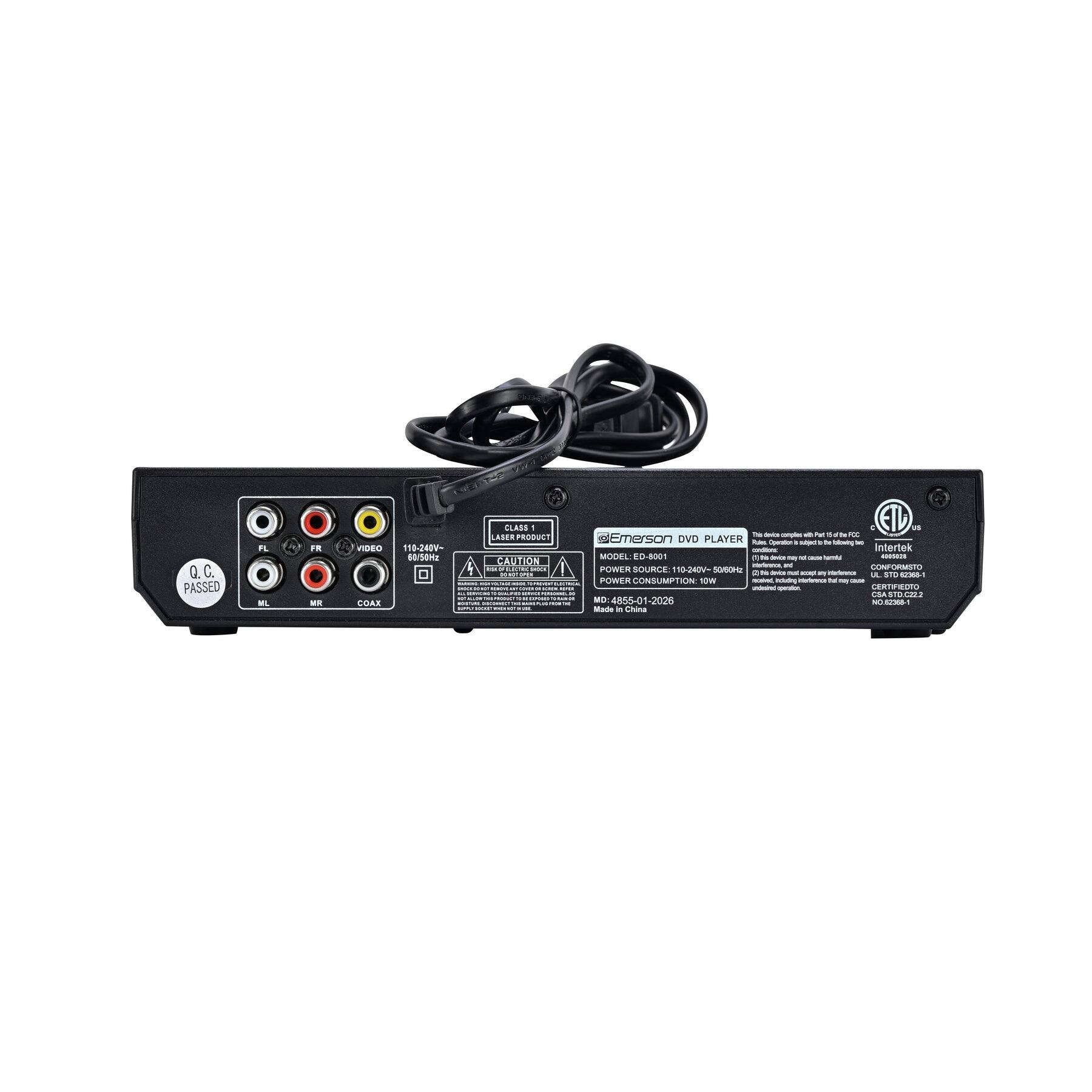 Q.C. PASSED  
L - L  
VIDEO COAX CLASS 1  
110-242V  
60Hz  
CAUTION  
Emerson DVD PLAYER  
MODEL: ED-8001  
POWER SOURCE: 110-240V~50/60Hz  
POWER CONSUMPTION: 10W  
C - i : : i : 4 : 1  
CONFORMS TO  
C - i : : i : 4 : 1  
CERTIFIED  
C - i : : i : 4 : 1  
C - i : : i : 4 : 1  
C - i : : i : 4 : 1  
C - i : : i : 4 : 1  
C - i : : i : 4 : 1  
C - i : : i : 4 : 1  
C - i : : i : 4 : 1  
C - i : : i : 4 : 1  
C - i : : i : 4 : 1  
C - i : : i : 4 : 1  
C - i : : i : 4 : 1  
C -
