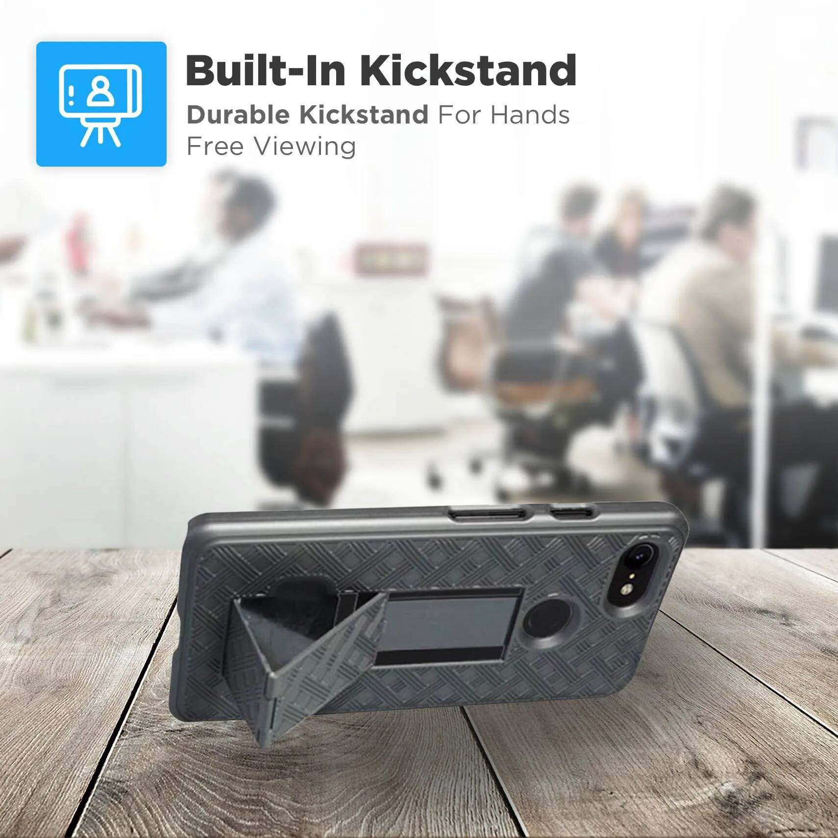 Built-In Kickstand  
Durable Kickstand For Hands Free Viewing