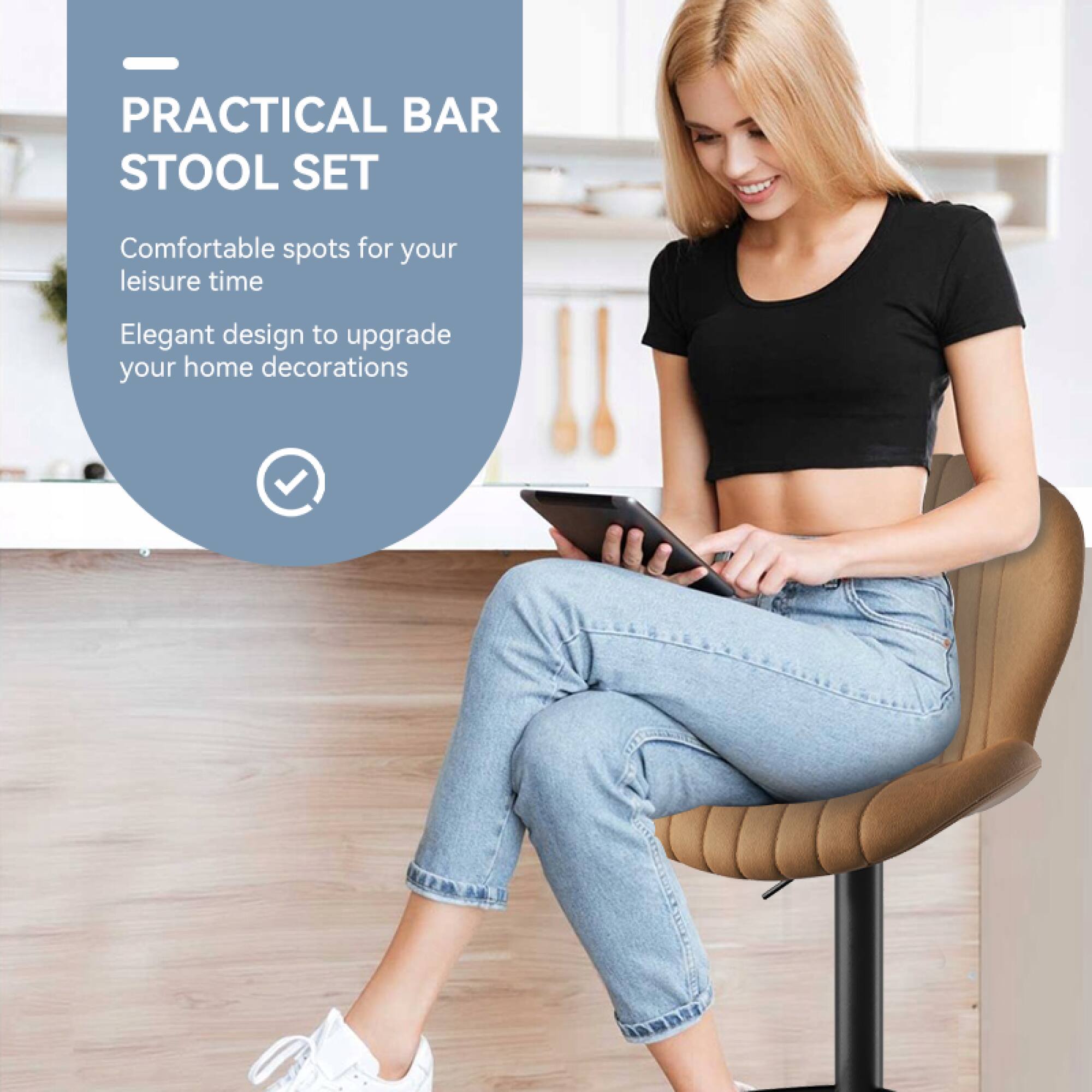 PRACTICAL BAR STOOL SET

Comfortable spots for your leisure time

Elegant design to upgrade your home decorations