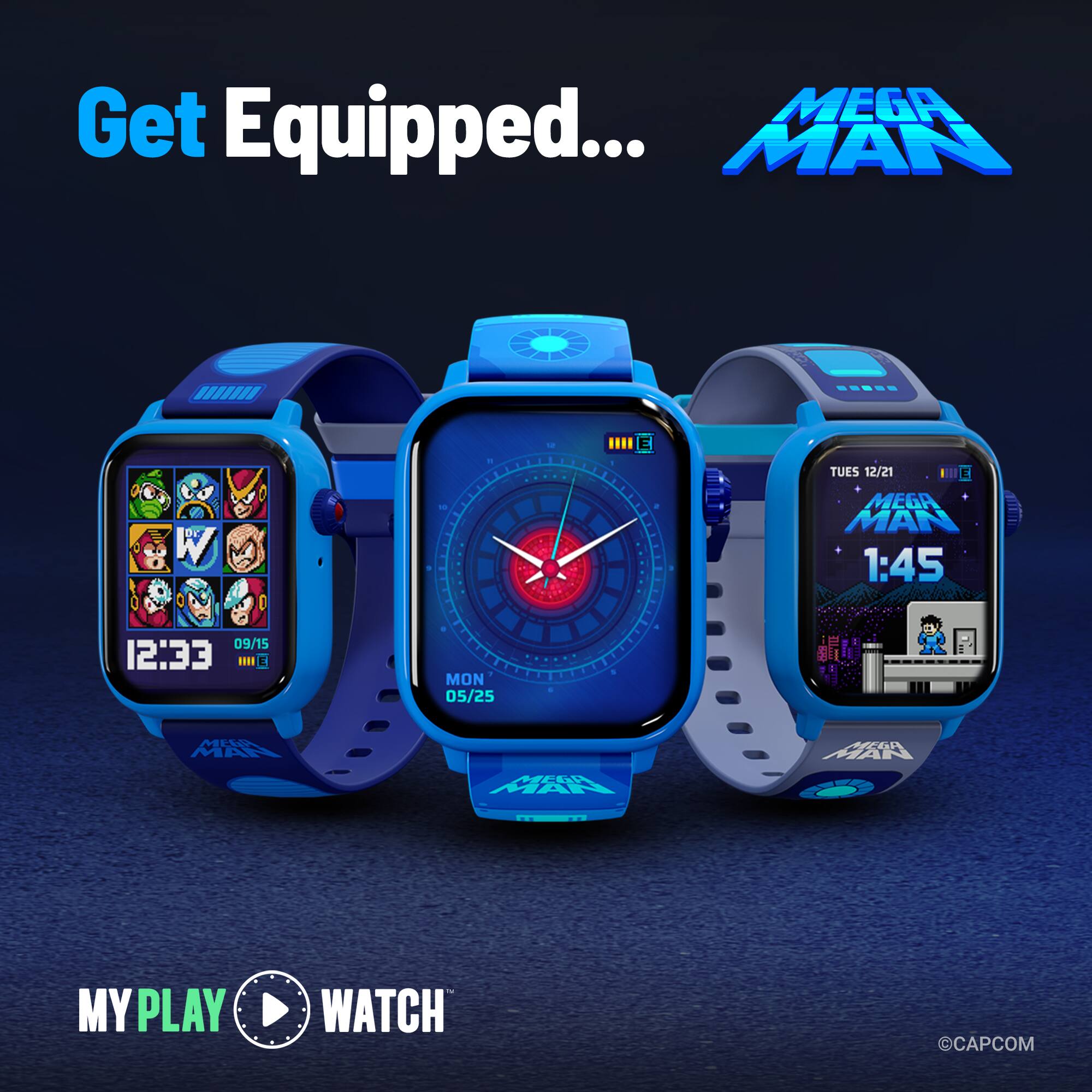 Get Equipped...  
MEGA MAN  

TUES 12/21  
1:45  

MON 05/25  
12:33  

MY PLAY WATCH  
©CAPCOM