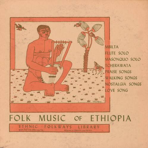 MBILTA  
FLUTE SOLO  
MASONQUO SOLO  
TCHERAWATA  
PRAISE SONGS  
WALKING SONGS  
NOSTALGIA SONGS  
LOVE SONG  

FOLK MUSIC OF ETHIOPIA  
ETHNIC FOLKWAYS LIBRARY  

8y405 P  
RPM Long Play  
HIO and EXTRIA
