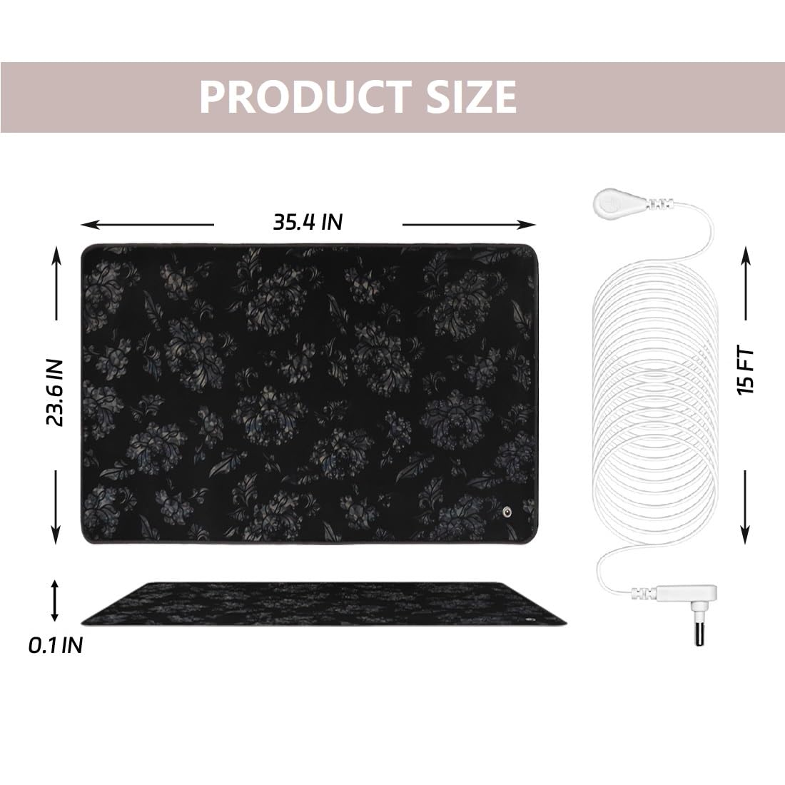 PRODUCT SIZE  
35.4 IN x 23.6 IN x 0.1 IN  
15 FT