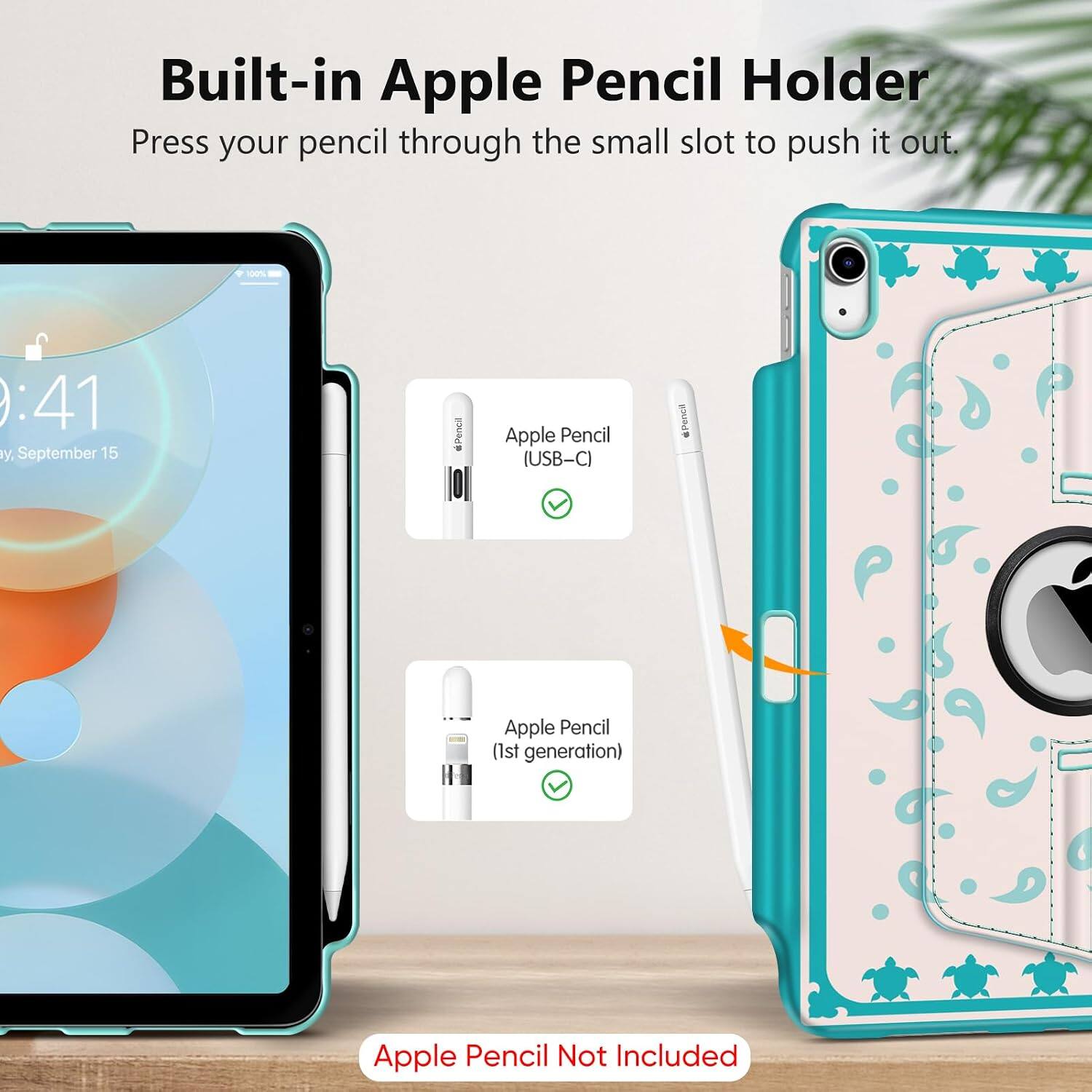Built-in Apple Pencil Holder  
Press your pencil through the small slot to push it out.

Apple Pencil (USB-C)  
Apple Pencil (1st generation)  
Apple Pencil Not Included