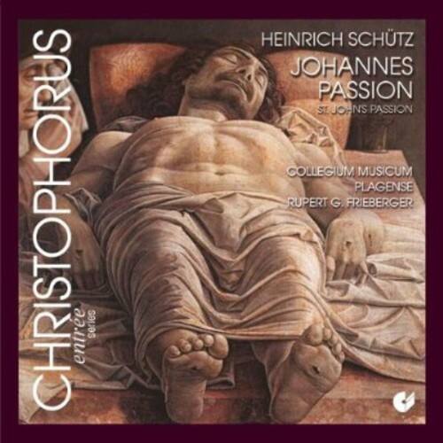 CHRISTOPHORUS  
entree series  

HEINRICH SCHÜTZ  
JOHANNES PASSION  
ST. JOHNS PASSION  

COLLEGIUM MUSICUM  
PLAGENSE  
RUPERT G. FRIEBERGER