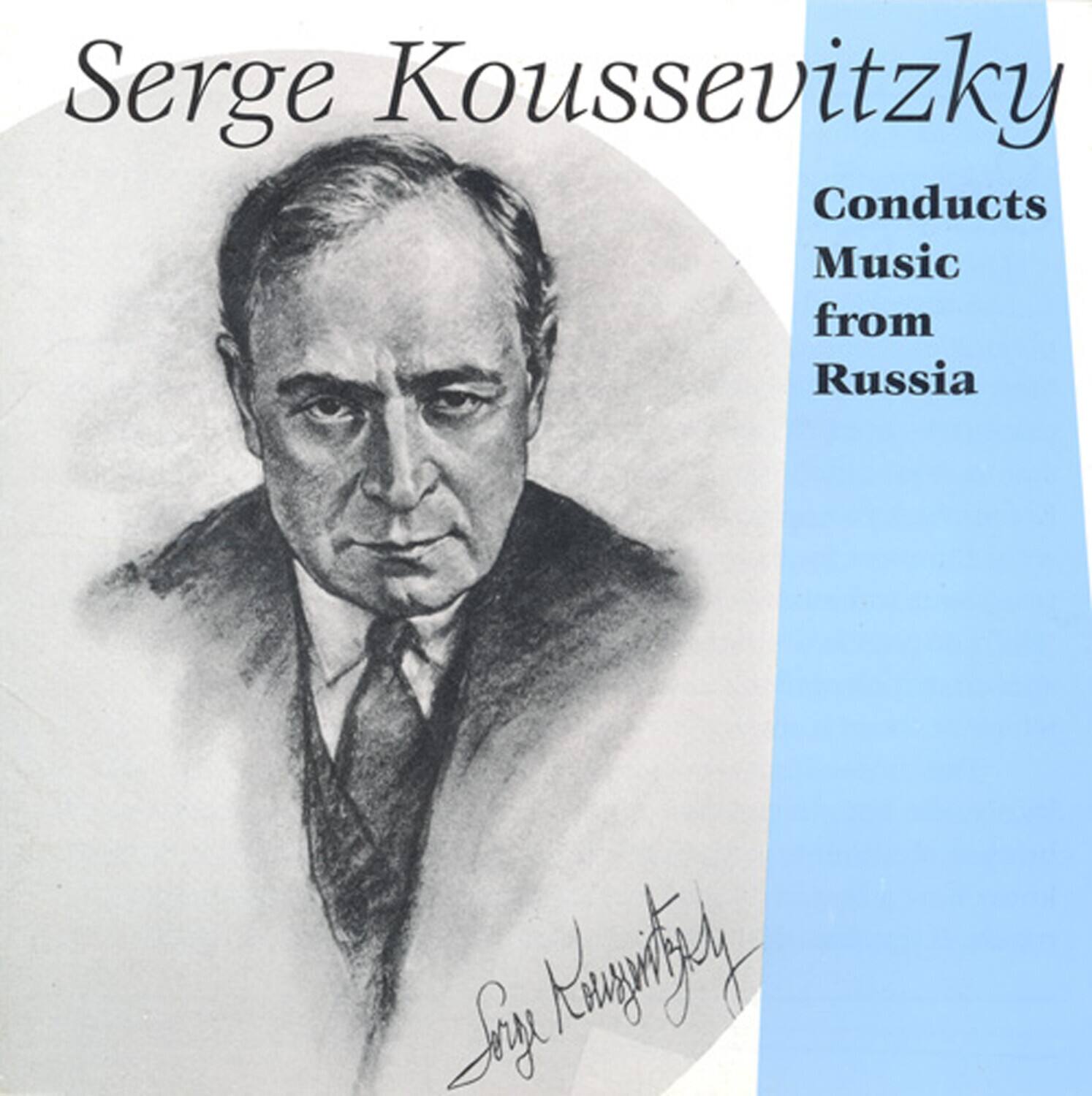 Serge Koussevitzky  
Conducts Music from Russia