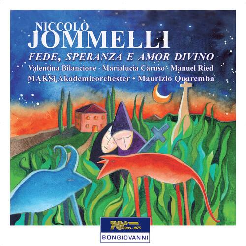 NICCOLÒ JOMMELLI  
FEDE, SPERANZA E AMOR DIVINO  

Valentina Bilancione  
Marialucia Caruso  
Manuel Ried  
MAKSi Akademieorchester  
Maurizio Quaremba  

TO..wr 1905-1975  
BONGIOVANNI