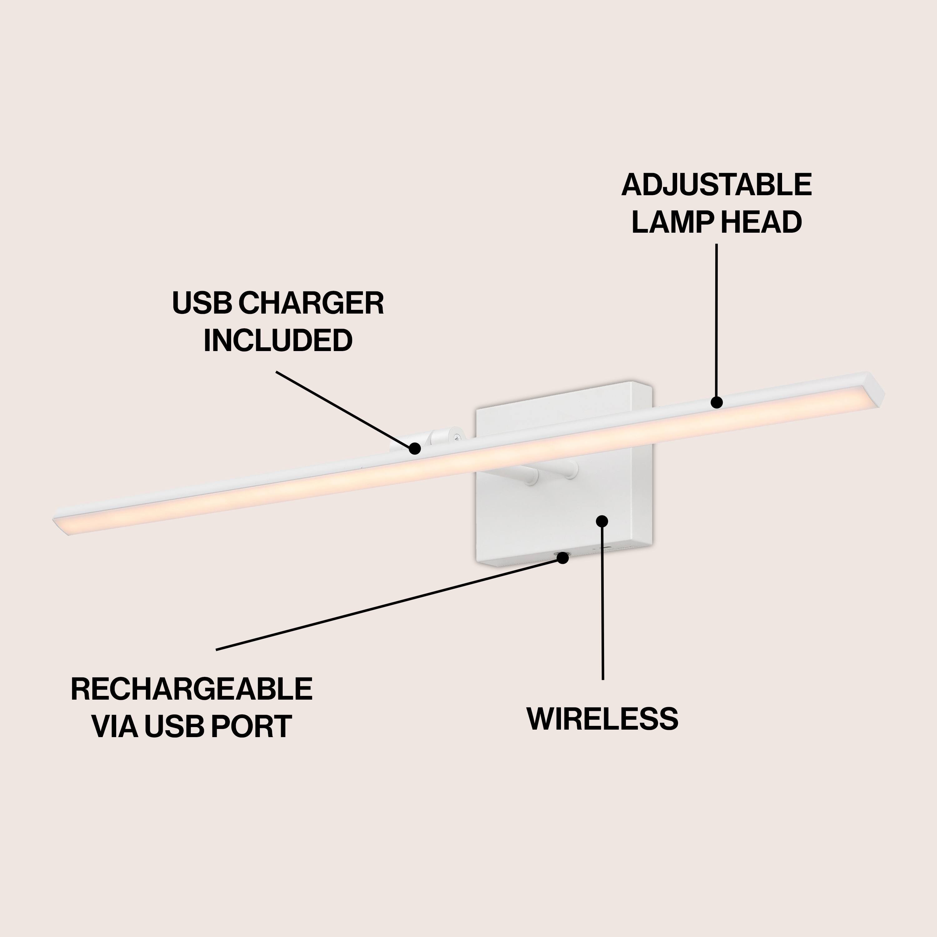 ADJUSTABLE LAMP HEAD  
USB CHARGER INCLUDED  
RECHARGEABLE VIA USB PORT  
WIRELESS