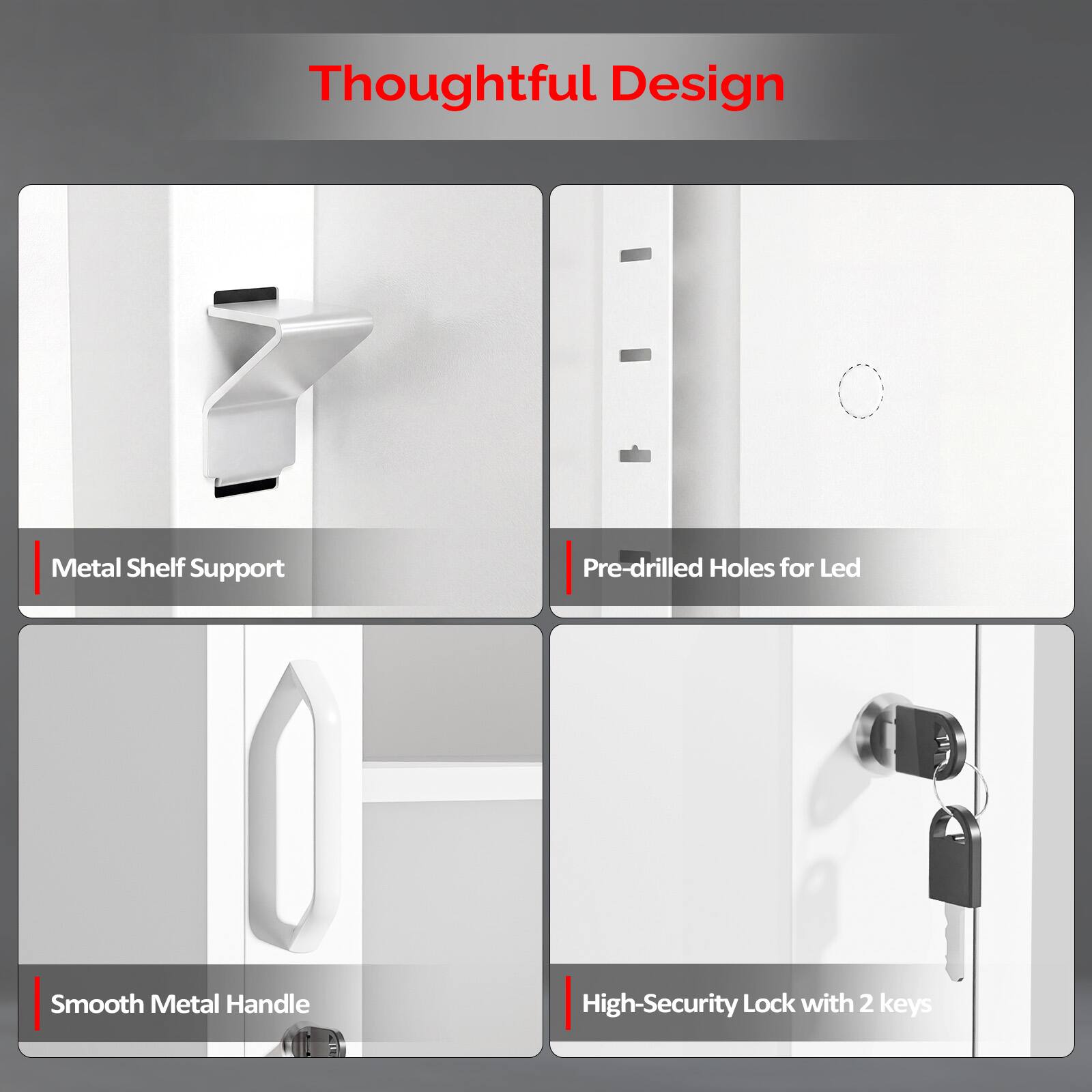 Thoughtful Design

- Metal Shelf Support
- Pre-drilled Holes for Led
- Smooth Metal Handle
- High-Security Lock with 2 keys