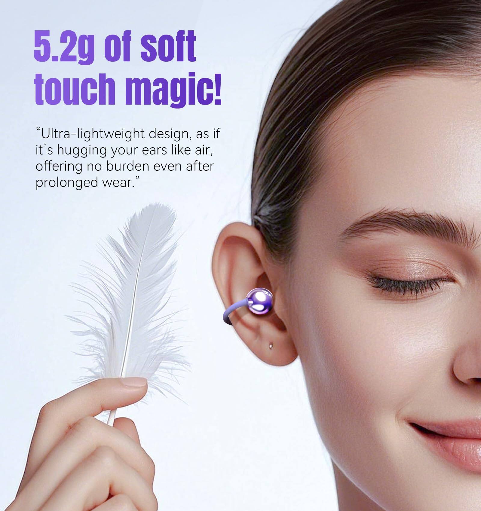 5.2g of soft touch magic!  
"Ultra-lightweight design, as if it's hugging your ears like air, offering no burden even after prolonged wear."