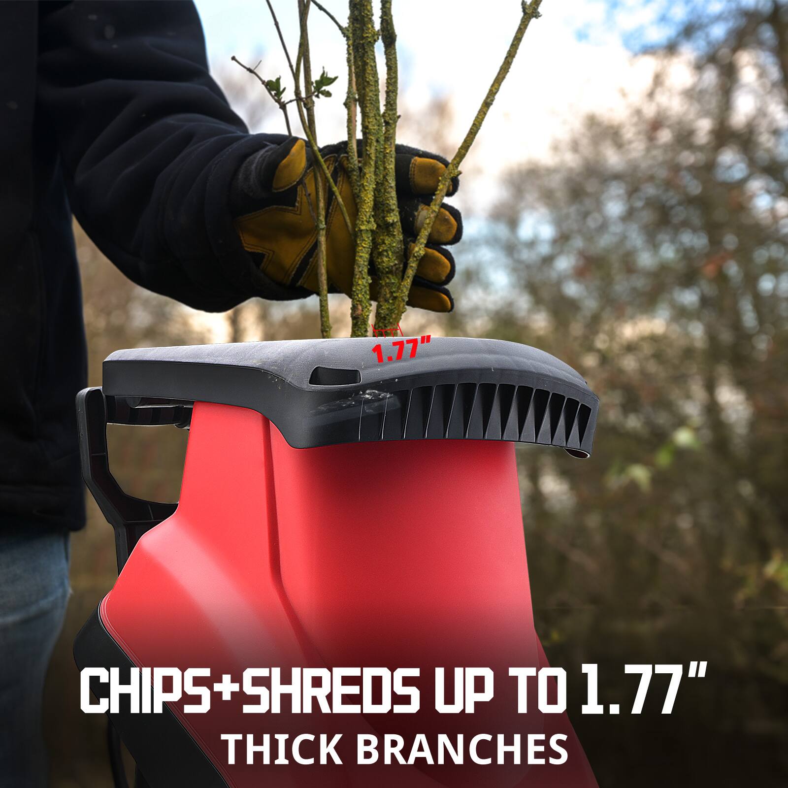 1.77" CHIPS+SHREDS UP TO 1.77" THICK BRANCHES