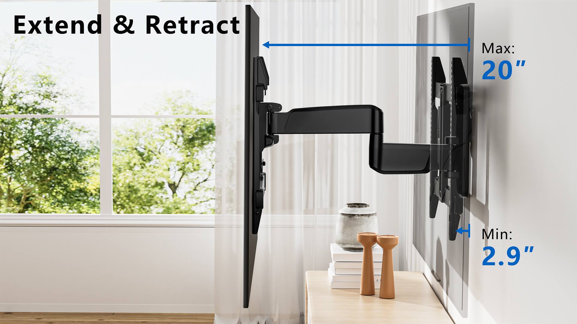 Extend & Retract Max: 20" H Min: 2.9"