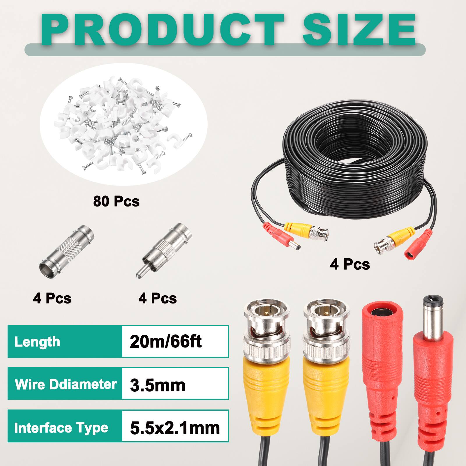 PRODUCT SIZE

- 80 Pcs
- 4 Pcs
- 4 Pcs
- 4 Pcs

Length: 20m/66ft

Wire Diameter: 3.5mm

Interface Type: 5.5x2.1mm