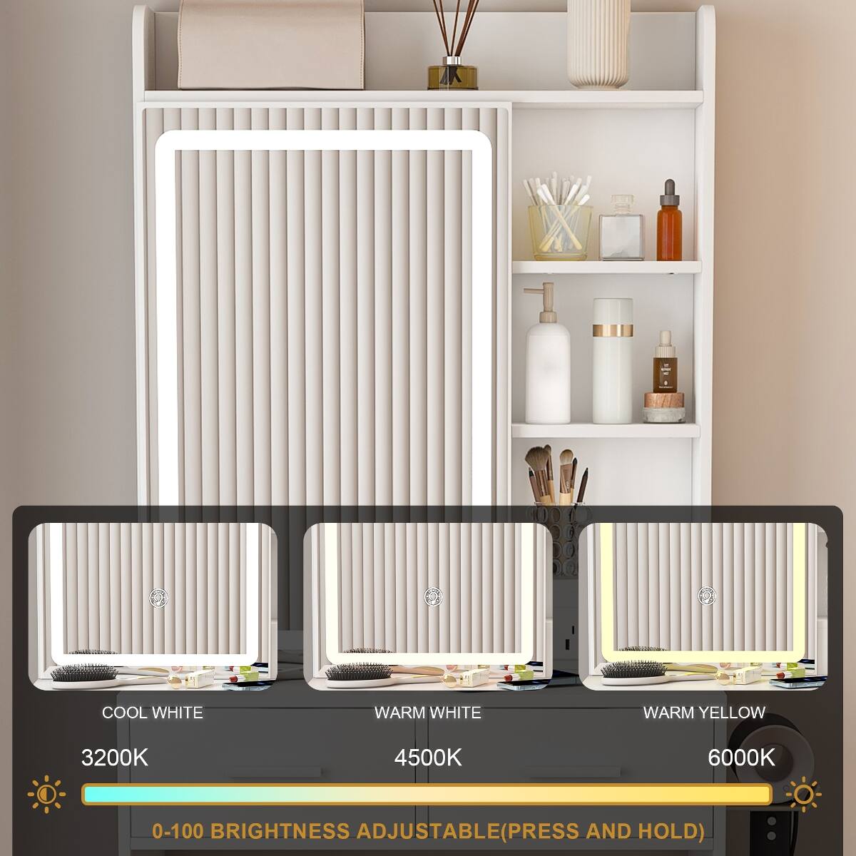 COOL WHITE  
WARM WHITE  
WARM YELLOW  
3200K  
4500K  
6000K  
0-100 BRIGHTNESS ADJUSTABLE (PRESS AND HOLD)