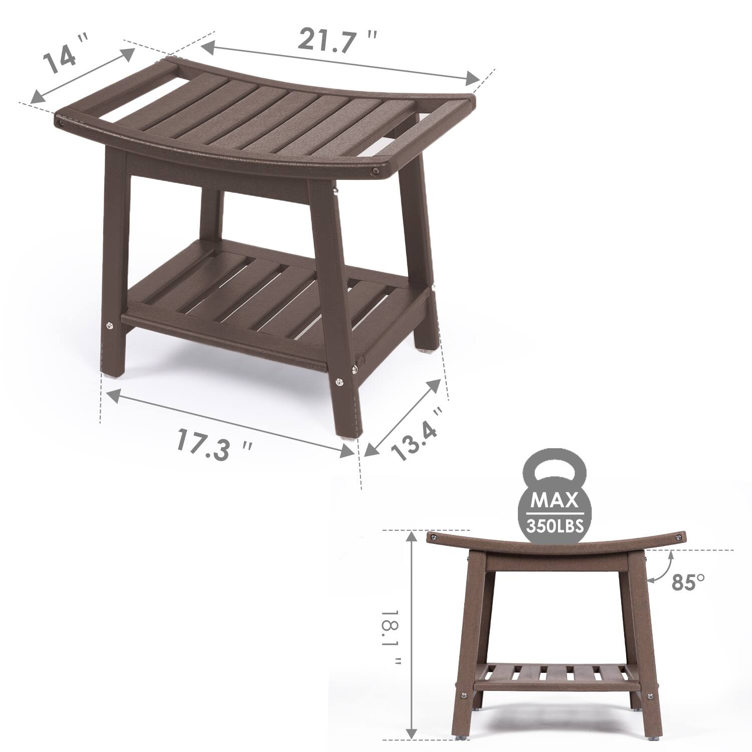 - 14"
- 21.7"
- 17.3"
- 13.4"
- MAX 350LBS
- 18.1"
- 85°