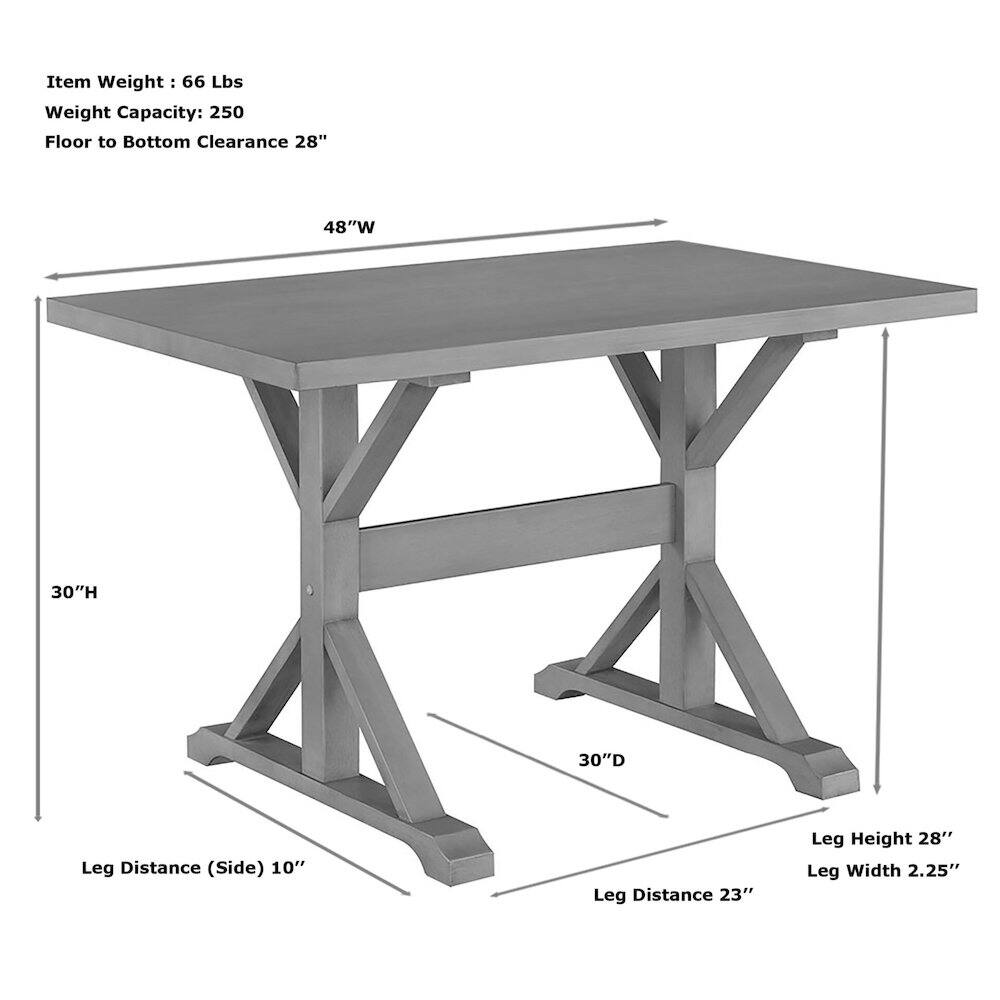 Item Weight: 66 Lbs  
Weight Capacity: 250  
Floor to Bottom Clearance: 28"  
48"W  
30"H  
30"D  
Leg Distance (Side): 10"  
Leg Distance: 23"  
Leg Height: 28"  
Leg Width: 2.25"