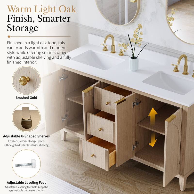 Warm Light Oak Finish, Smarter Storage

Finished in a light oak tone, this vanity adds warmth and modern style while offering smart storage with adjustable shelving and a fully finished interior.

Brushed Gold

Adjustable U-Shaped Shelves
Easily customize storage space with height-adjustable interior shelving.

Adjustable Leveling Feet
Adjustable leveling feet help keep the vanity stable on uneven floors.