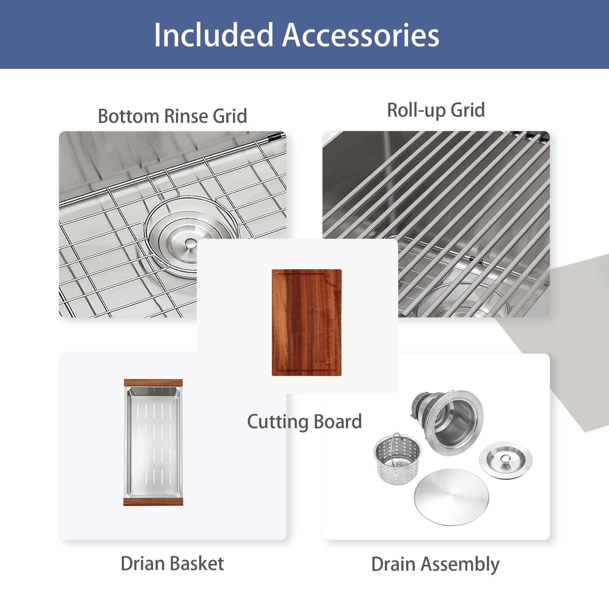 Included Accessories

- Bottom Rinse Grid
- Roll-up Grid
- Cutting Board
- Drian Basket
- Drain Assembly