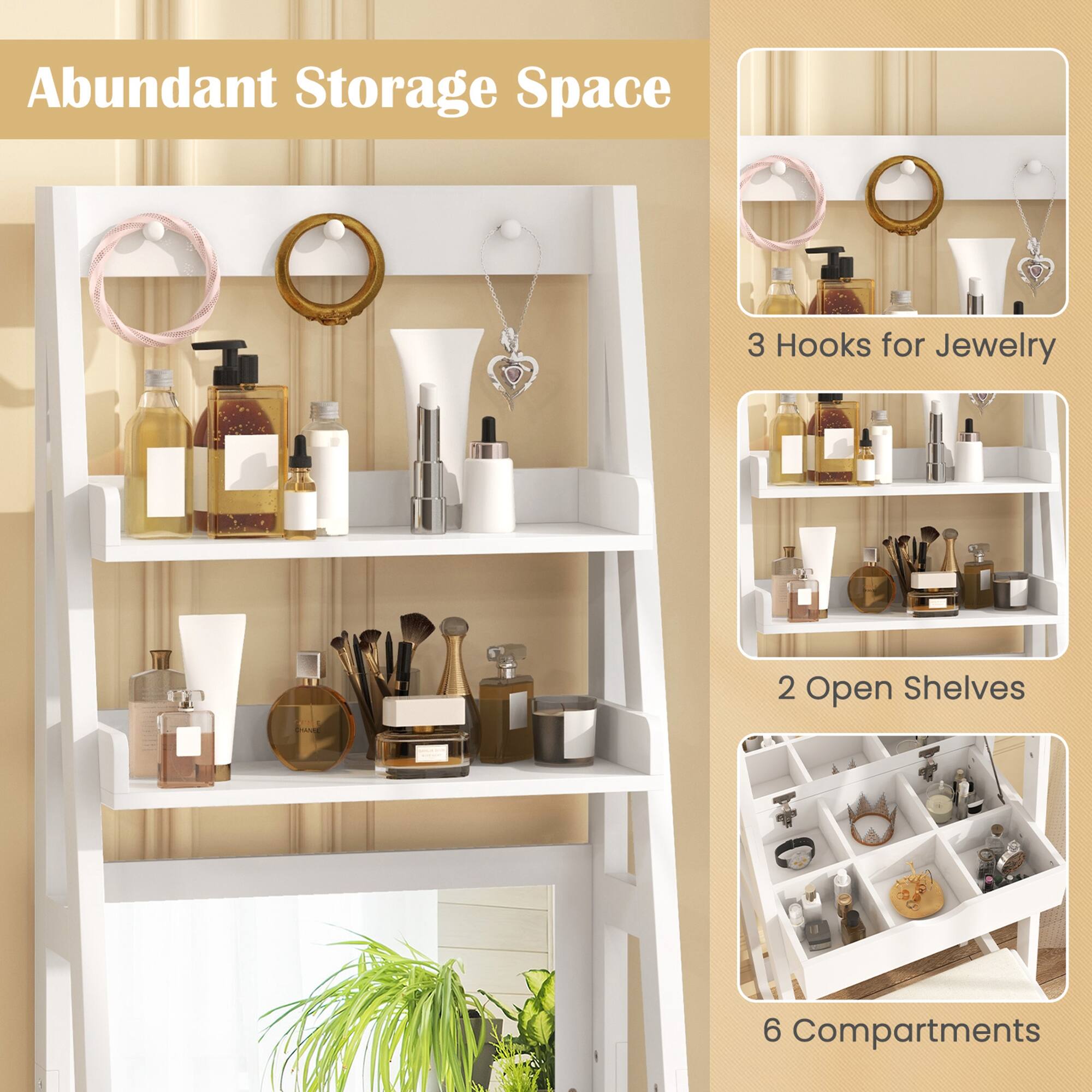 Abundant Storage Space

3 Hooks for Jewelry

2 Open Shelves

6 Compartments
