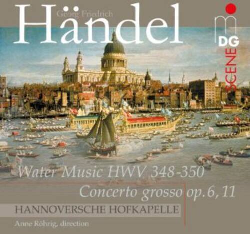 Hannoversche Hofkapelle - Water Music HWV 348-350 / Concerto Grosso Op 6   - SUPER-AUDIO CD [Super Audio CD (SACD)]