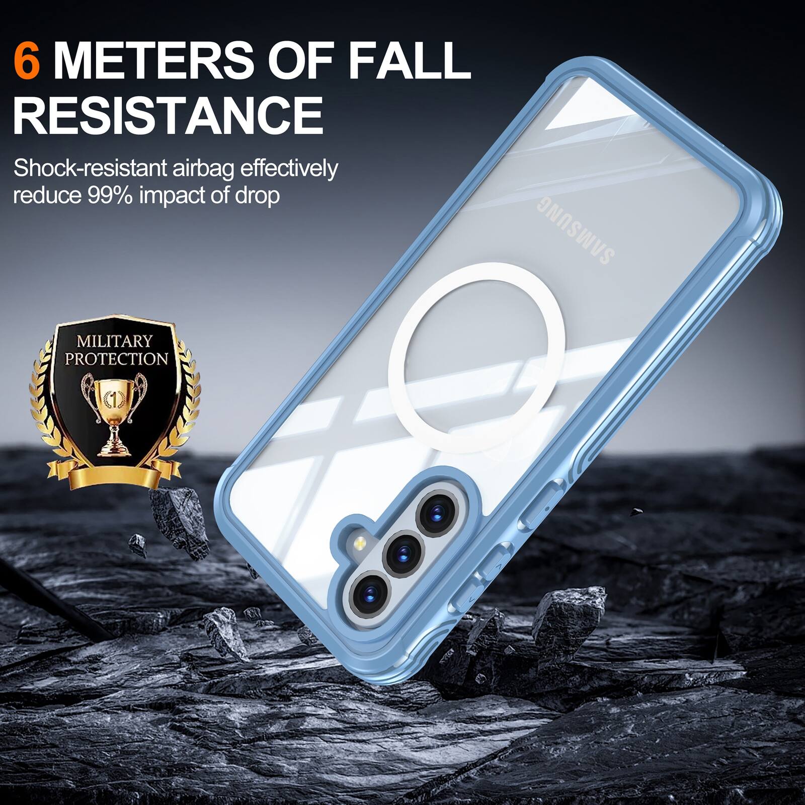 6 METERS OF FALL RESISTANCE  
Shock-resistant airbag effectively reduce 99% impact of drop  
SAMSUNG MILITARY PROTECTION