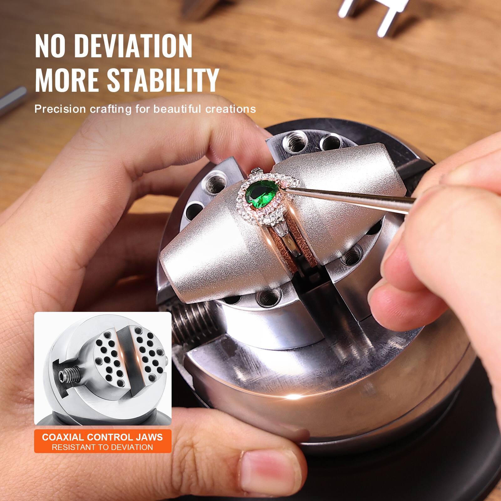 NO DEVIATION  
MORE STABILITY  
Precision crafting for beautiful creations  

COAXIAL CONTROL JAWS  
RESISTANT TO DEVIATION