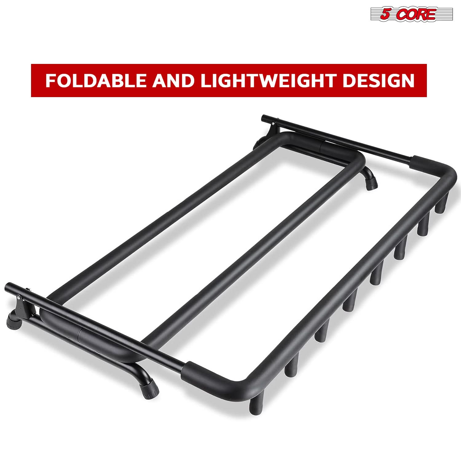 5 CORE

FOLDABLE AND LIGHTWEIGHT DESIGN