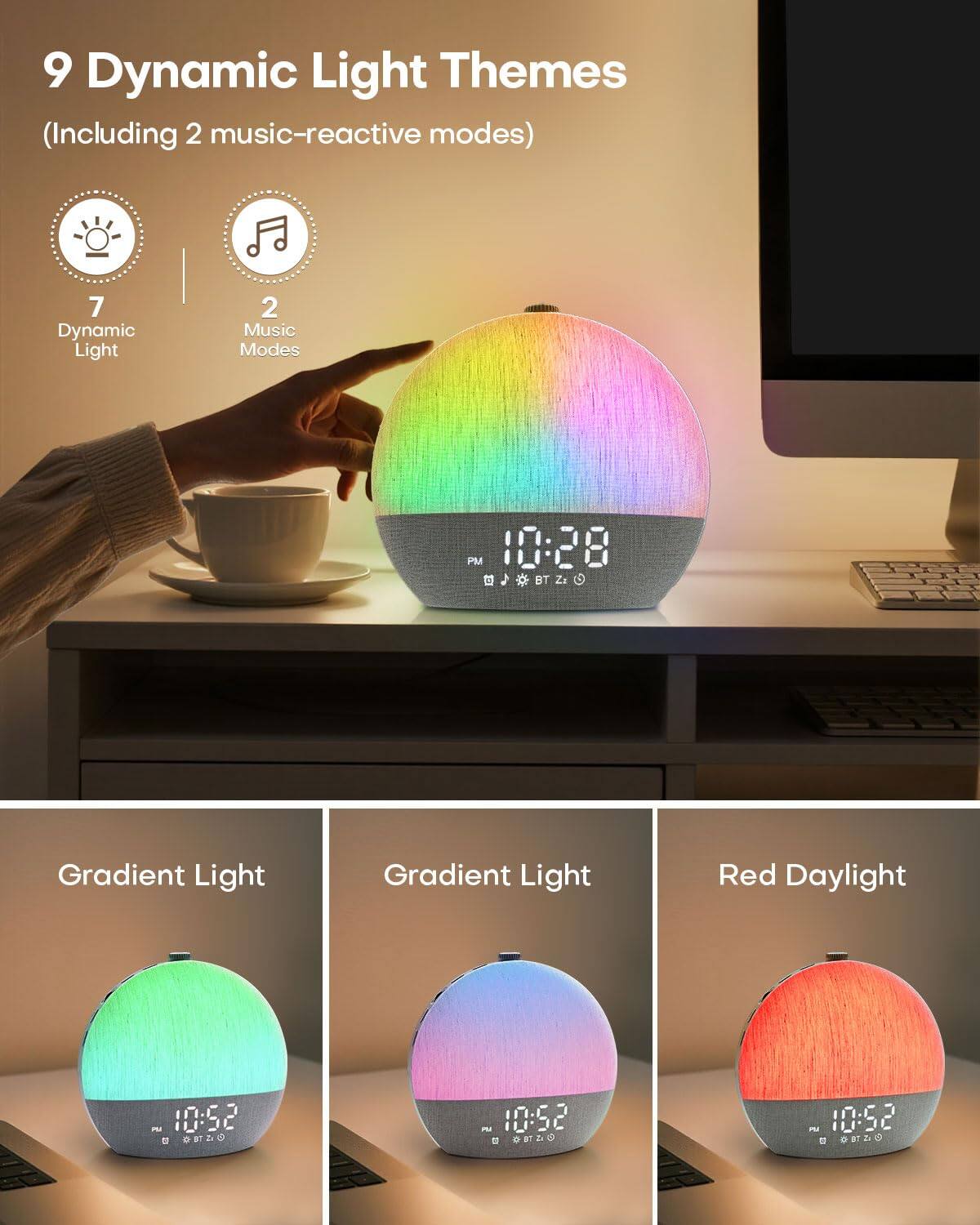 9 Dynamic Light Themes (Including 2 music-reactive modes)

7 Dynamic Light Modes

2 Music Modes

Gradient Light

Gradient Light

Red Daylight