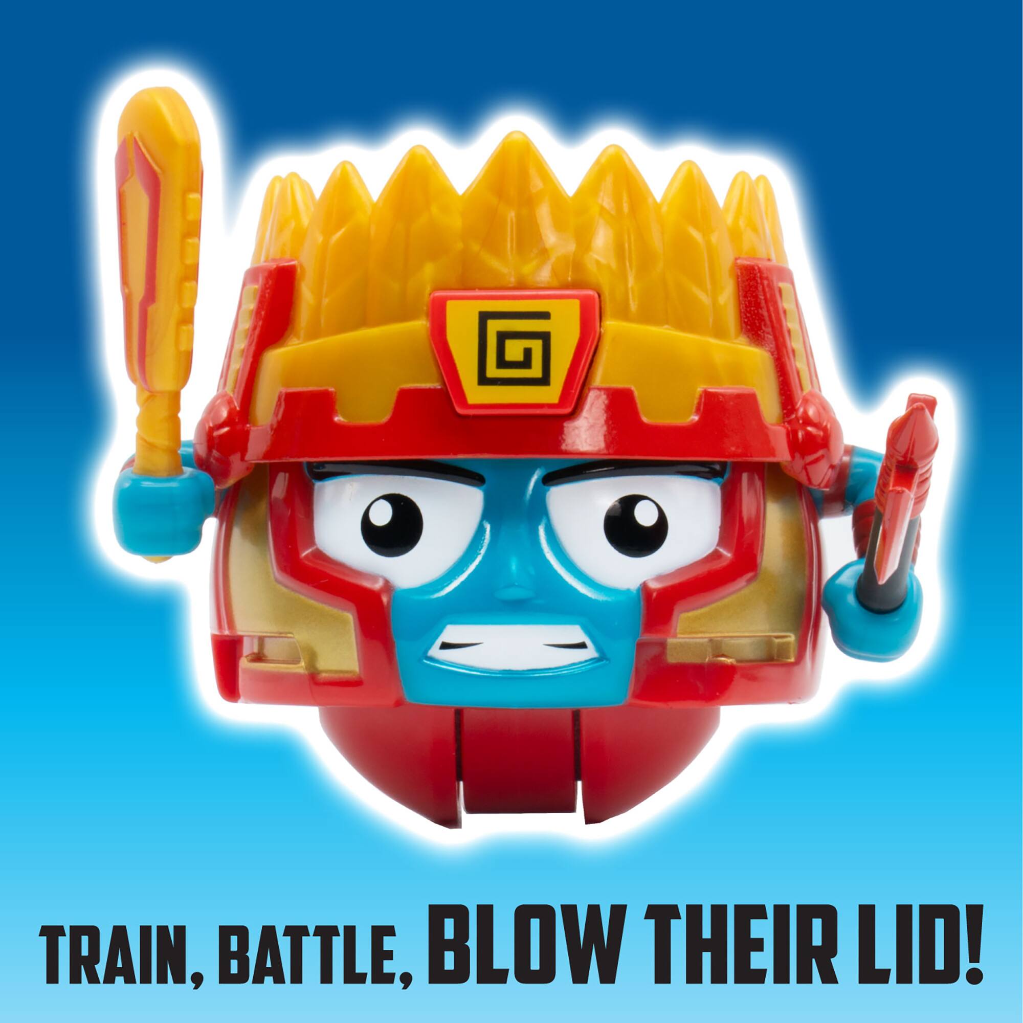 TRAIN, BATTLE, BLOW THEIR LID!