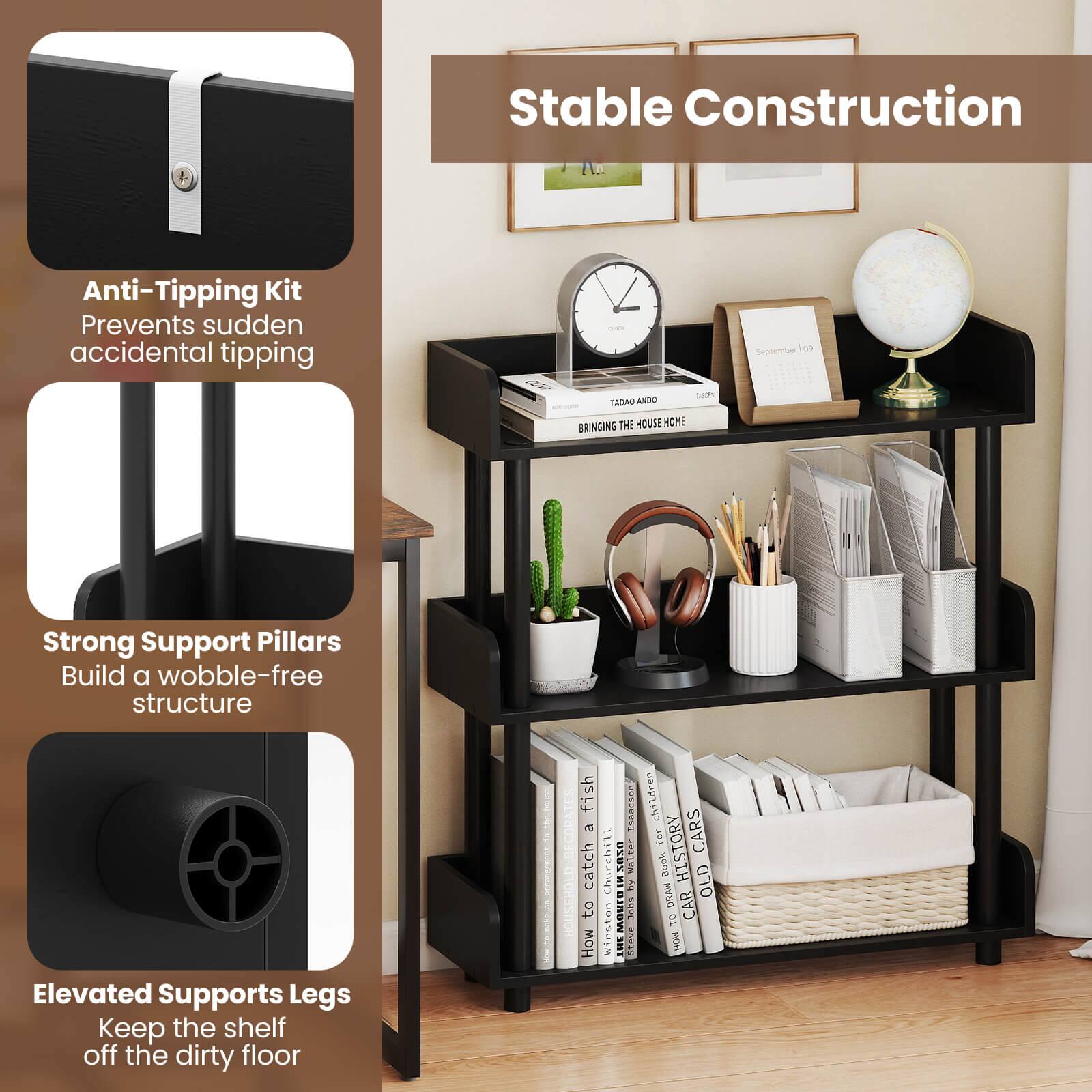 Stable Construction

Anti-Tipping Kit  
Prevents sudden accidental tipping

Strong Support Pillars  
Build a wobble-free structure

Elevated Supports Legs  
Keep the shelf off the dirty floor