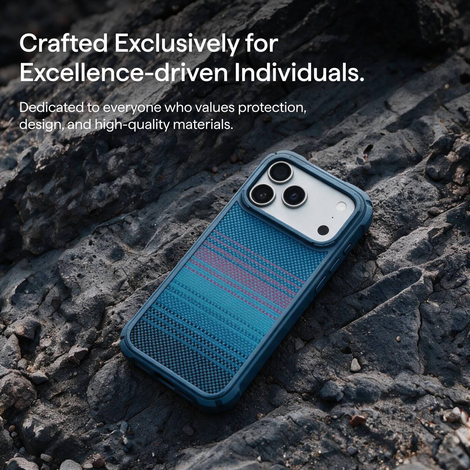 Crafted Exclusively for Excellence-driven Individuals.  
Dedicated to everyone who values protection, design, and high-quality materials.