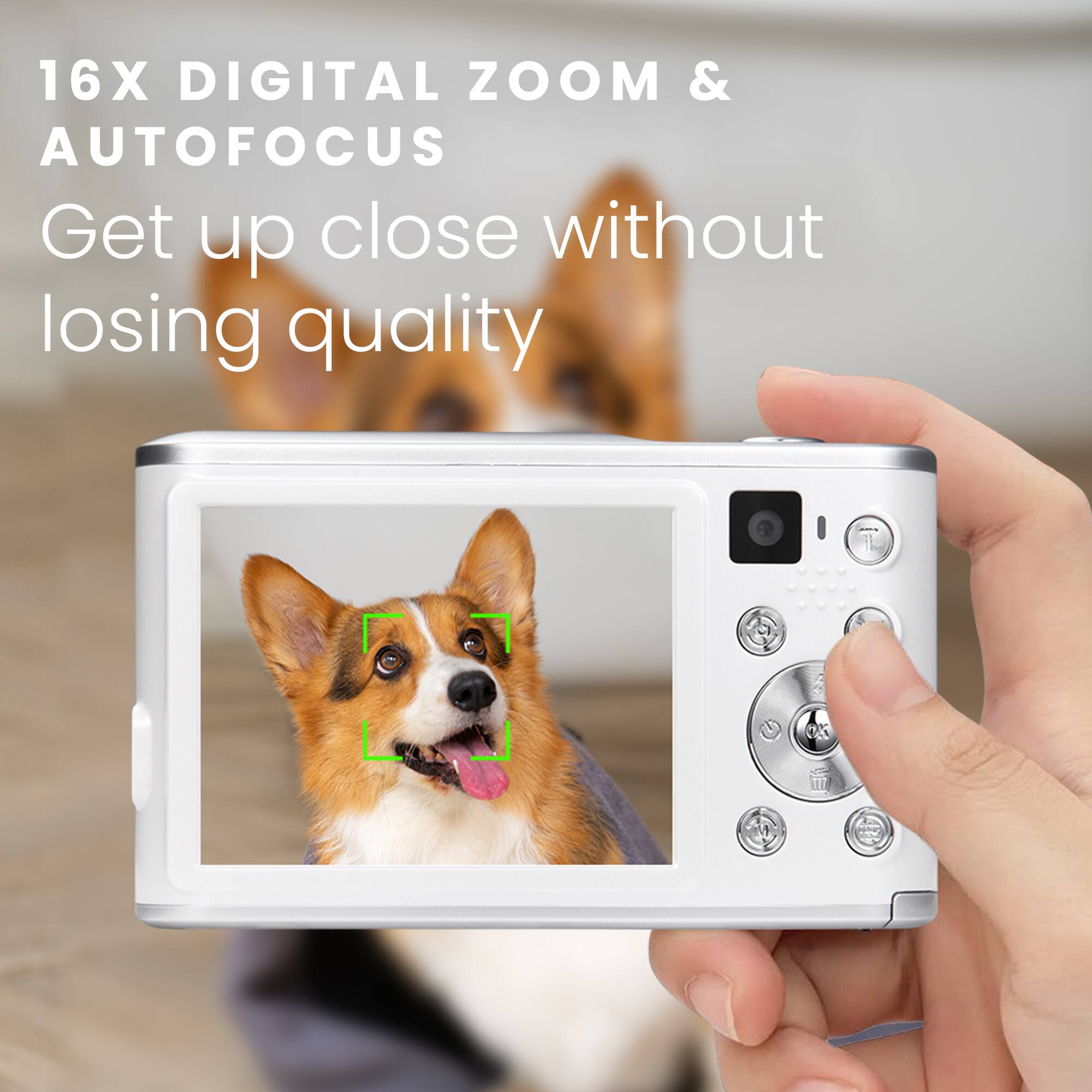 16X DIGITAL ZOOM & AUTOFOCUS  
Get up close without losing quality