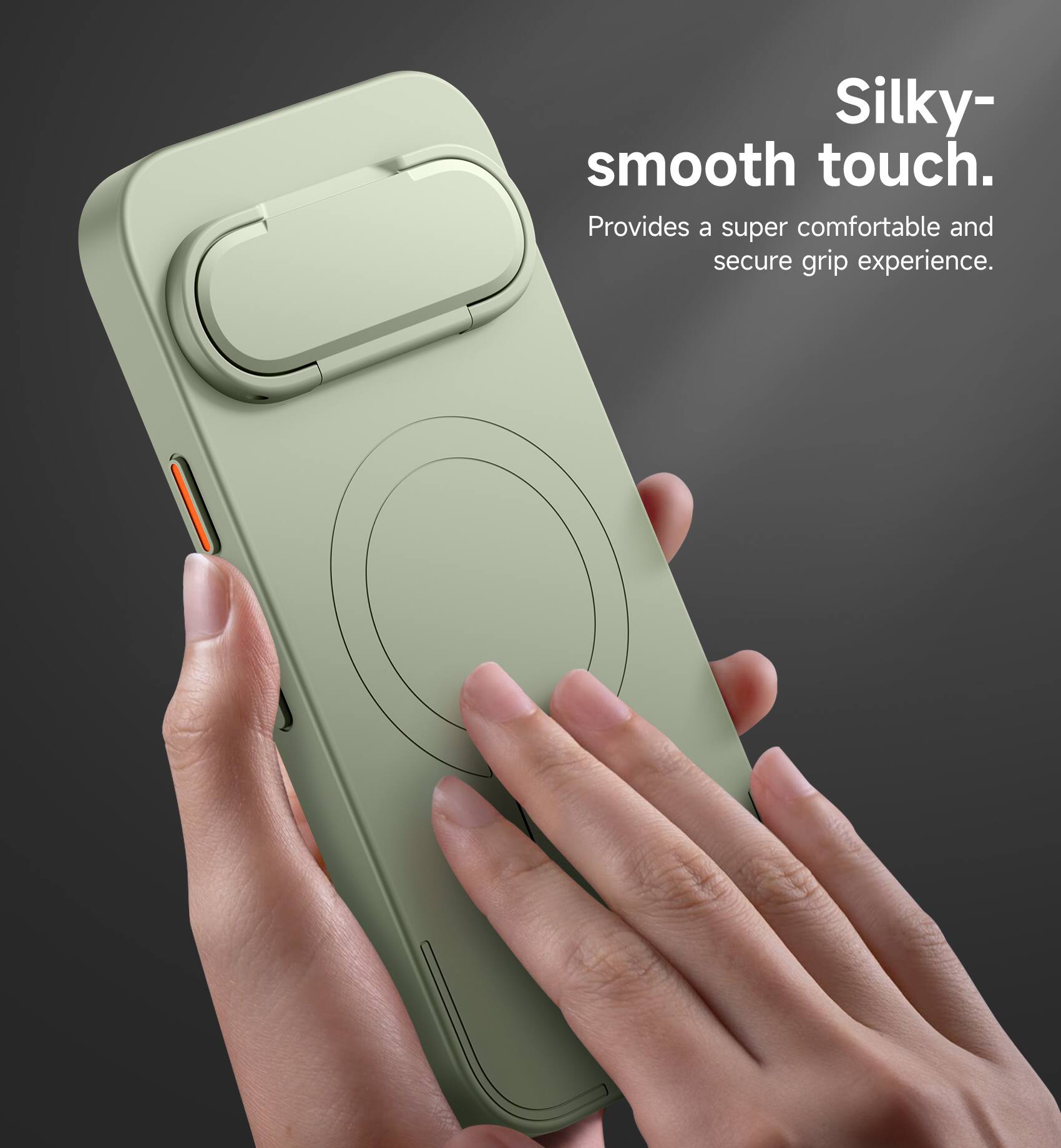 Silky-smooth touch.  
Provides a super comfortable and secure grip experience.