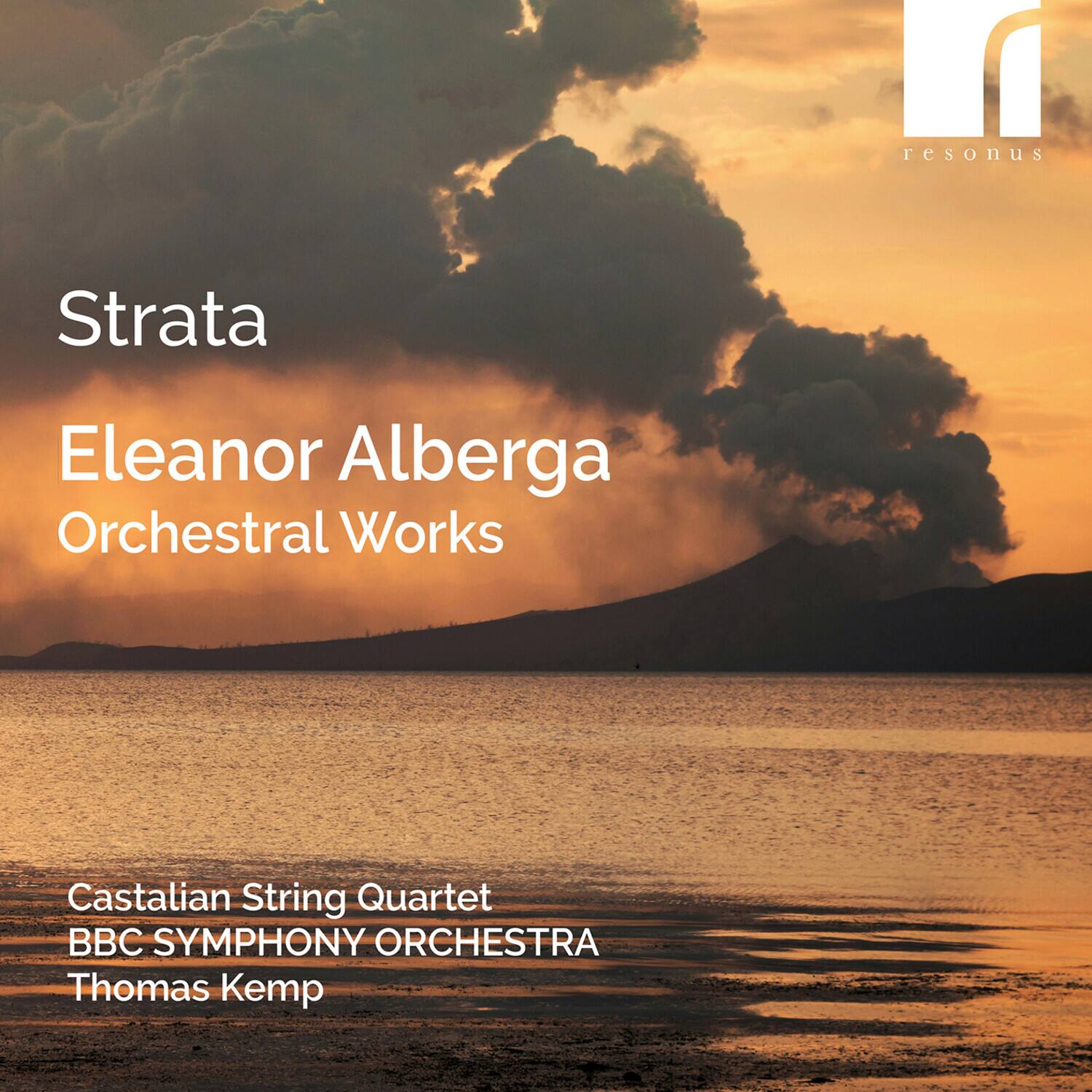 Strata  
Eleanor Alberga  
Orchestral Works  

Castalian String Quartet  
BBC SYMPHONY ORCHESTRA  
Thomas Kemp  

resonus