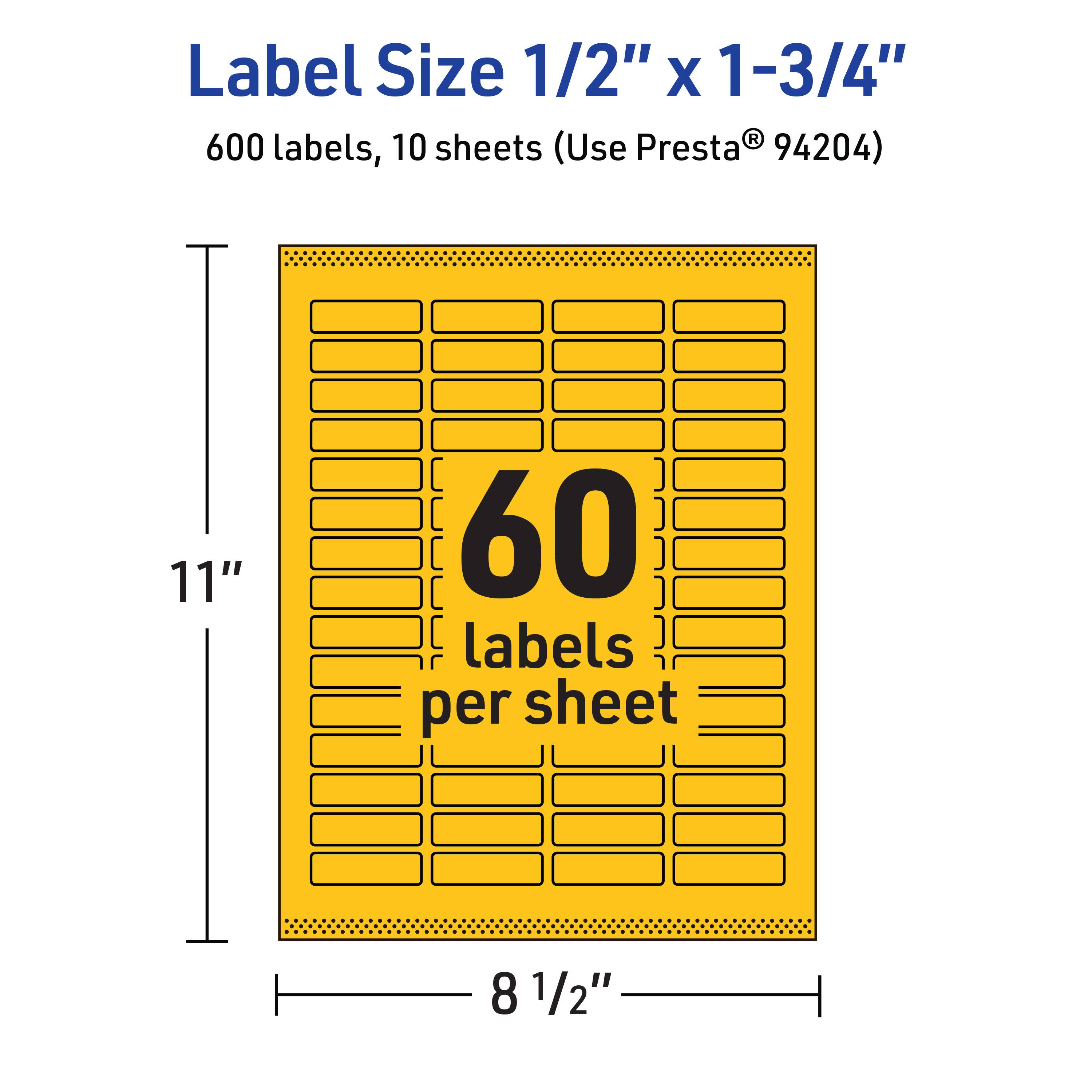 Label Size 1/2" x 1-3/4"  
600 labels, 10 sheets (Use Presta® 94204)  
11" x 8 1/2"  
60 labels per sheet