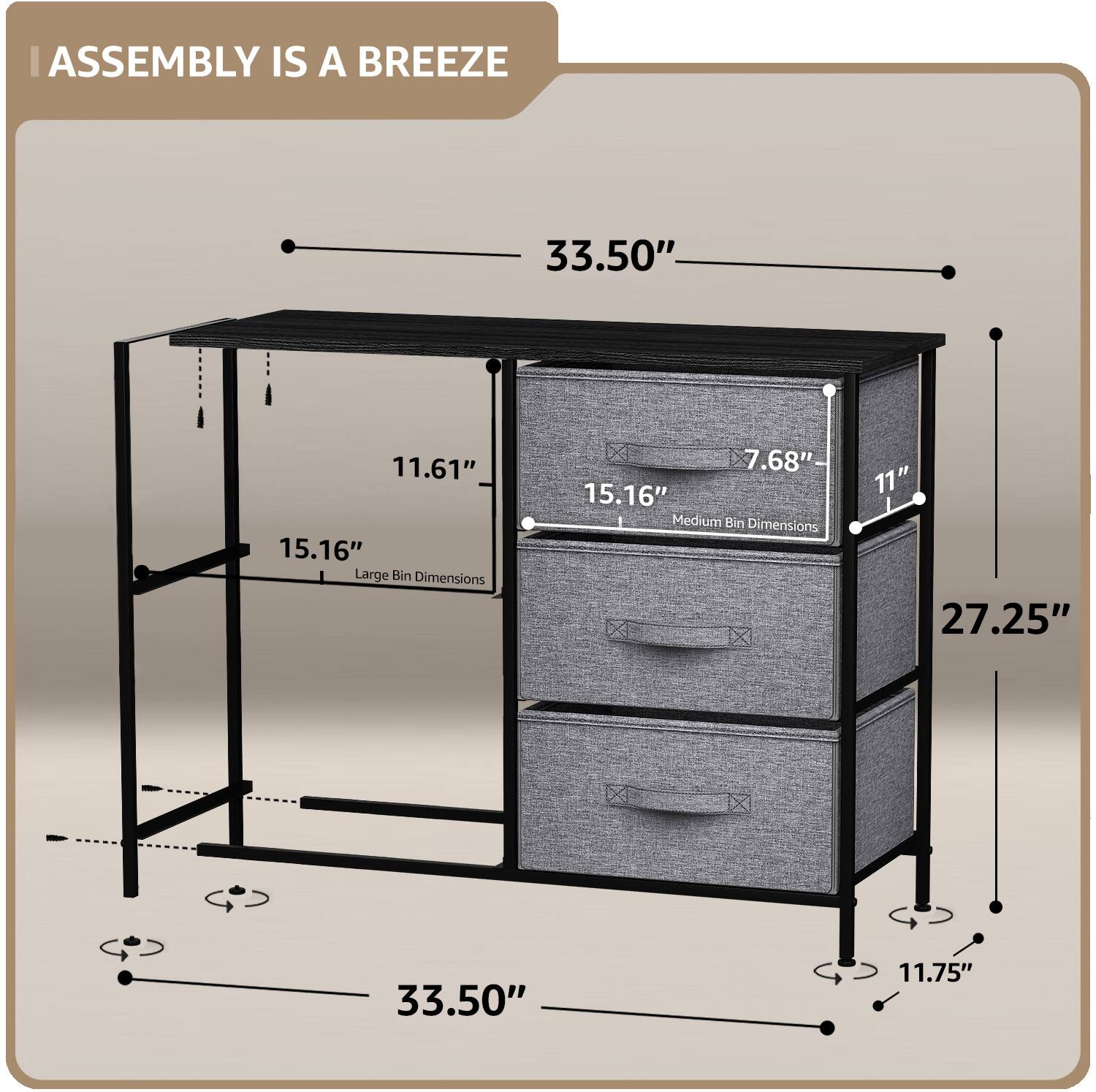 ASSEMBLY IS A BREEZE

- 33.50"
- 11.61"
- 15.16"
- Large Bin Dimensions: 7.68" x 15.16"
- Medium Bin Dimensions: 11" x 15.16"
- 27.25"
- 11.75"