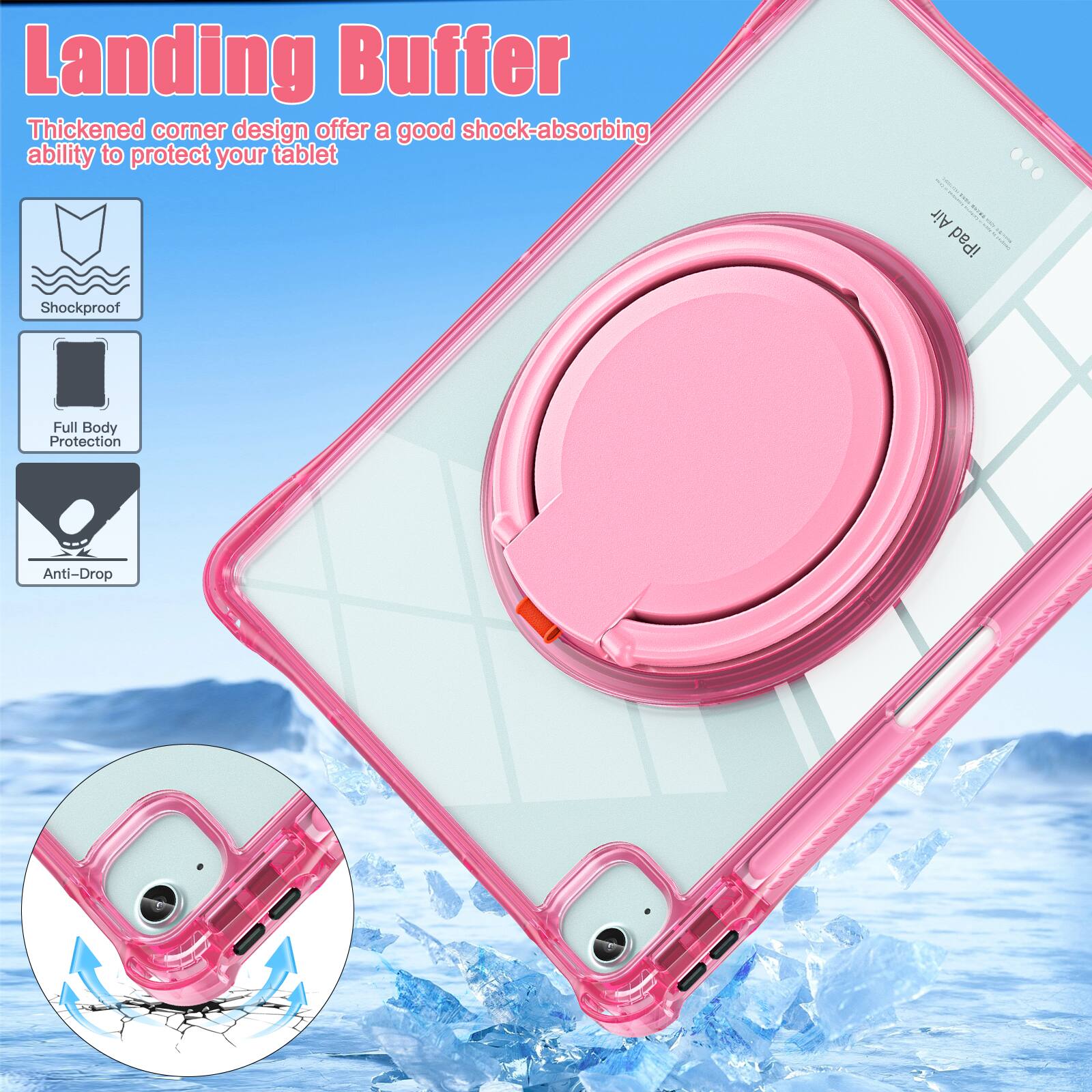 Landing Buffer

Thickened corner design offers a good shock-absorbing ability to protect your tablet

- Shockproof
- Full Body Protection
- Anti-Drop
