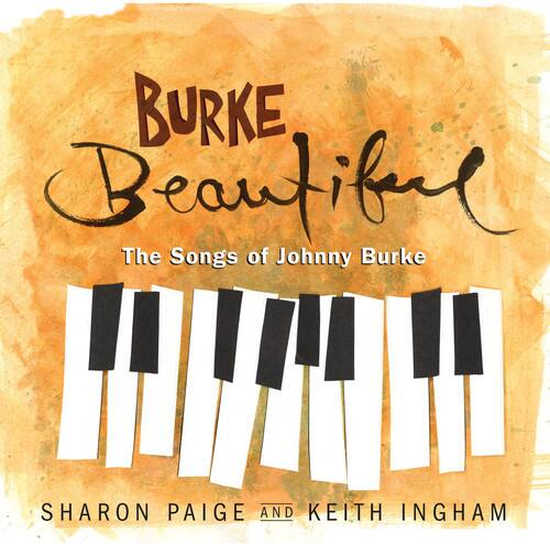 BURKE  
Beautiful  
The Songs of Johnny Burke  

SHARON PAIGE AND KEITH INGHAM
