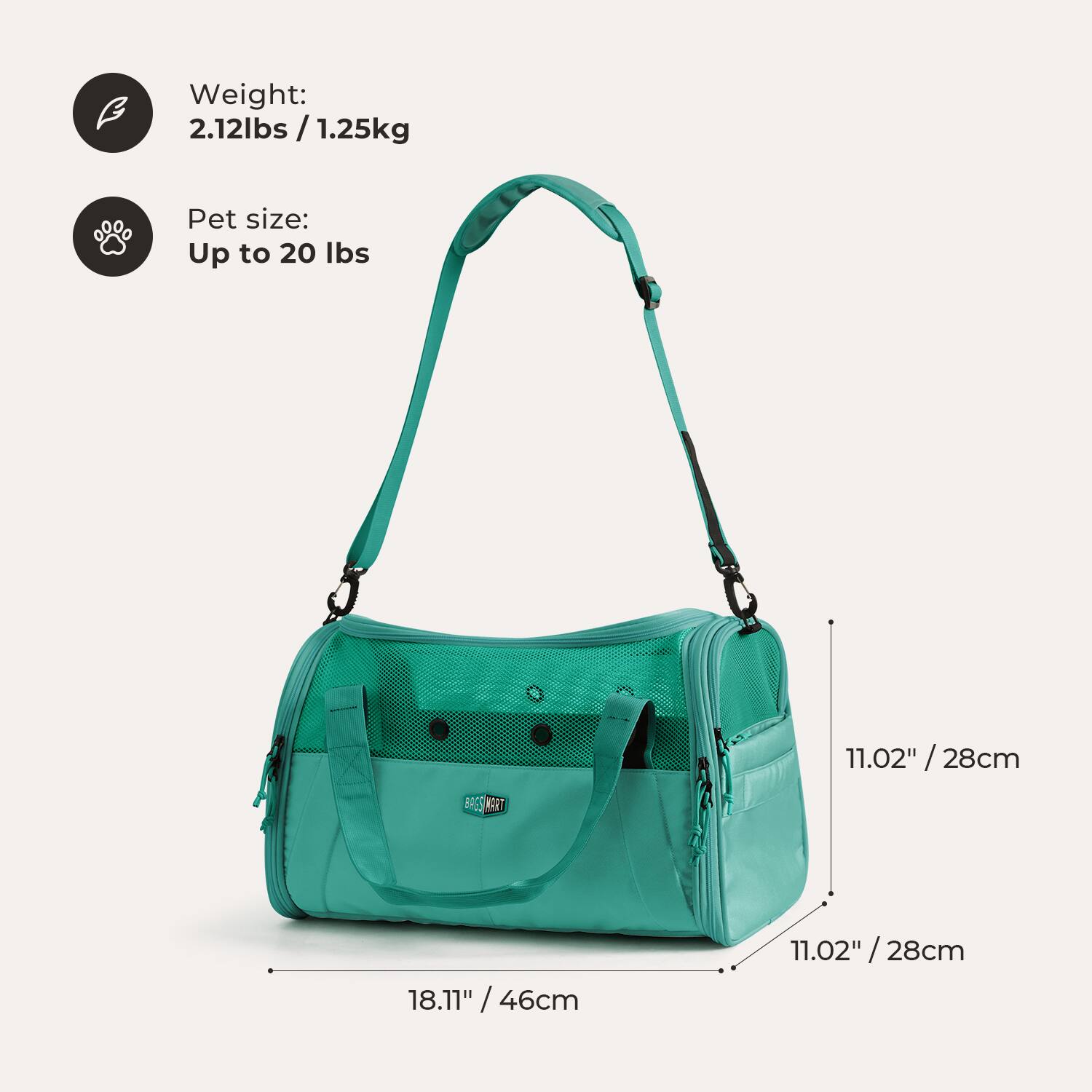 Weight: 2.12lbs / 1.25kg  
Pet size: Up to 20 lbs  
11.02" / 28cm  
18.11" / 46cm  
11.02" / 28cm