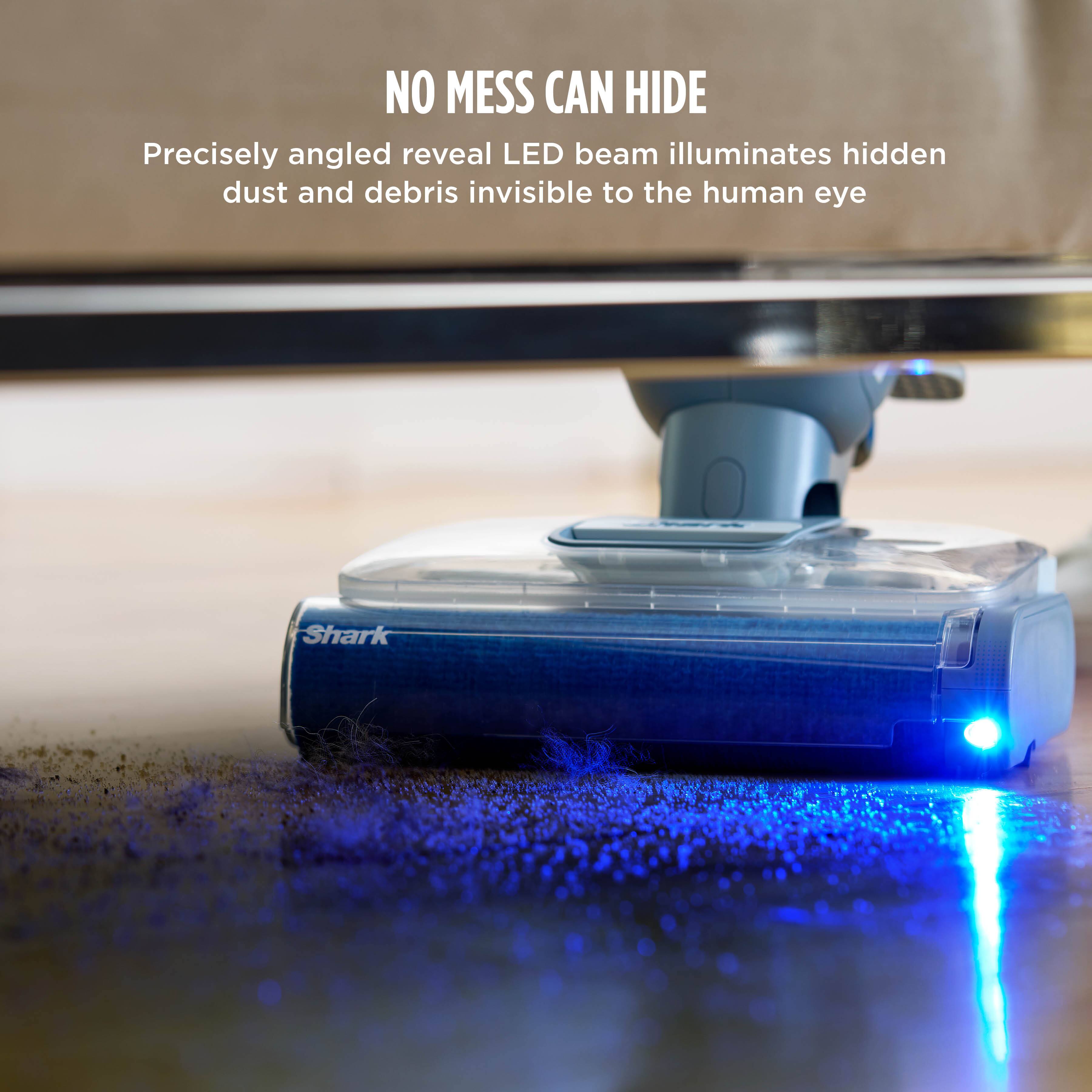 NO MESS CAN HIDE  
Precisely angled reveal LED beam illuminates hidden dust and debris invisible to the human eye