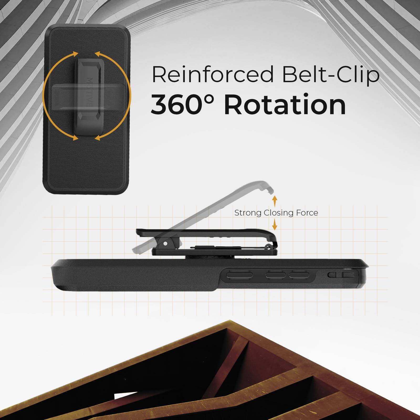 Reinforced Belt-Clip  
360° Rotation  
Strong Closing Force