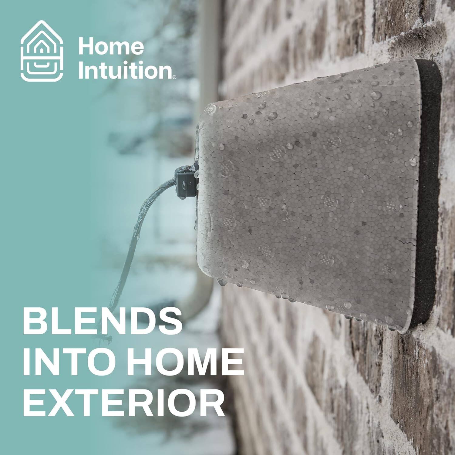 Home Intuition.  
BLENDS INTO HOME EXTERIOR