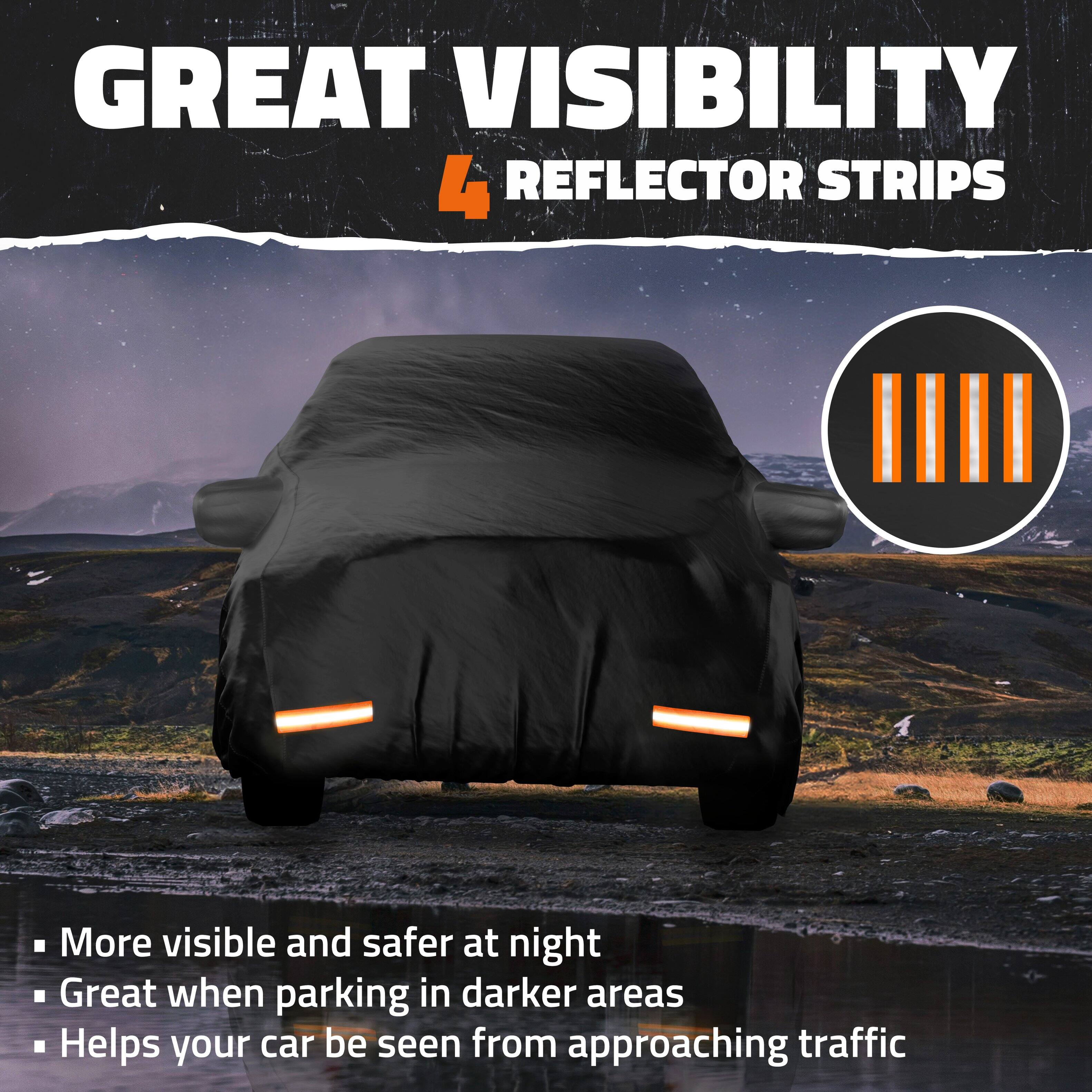 GREAT VISIBILITY  
4 REFLECTOR STRIPS

- More visible and safer at night
- Great when parking in darker areas
- Helps your car be seen from approaching traffic