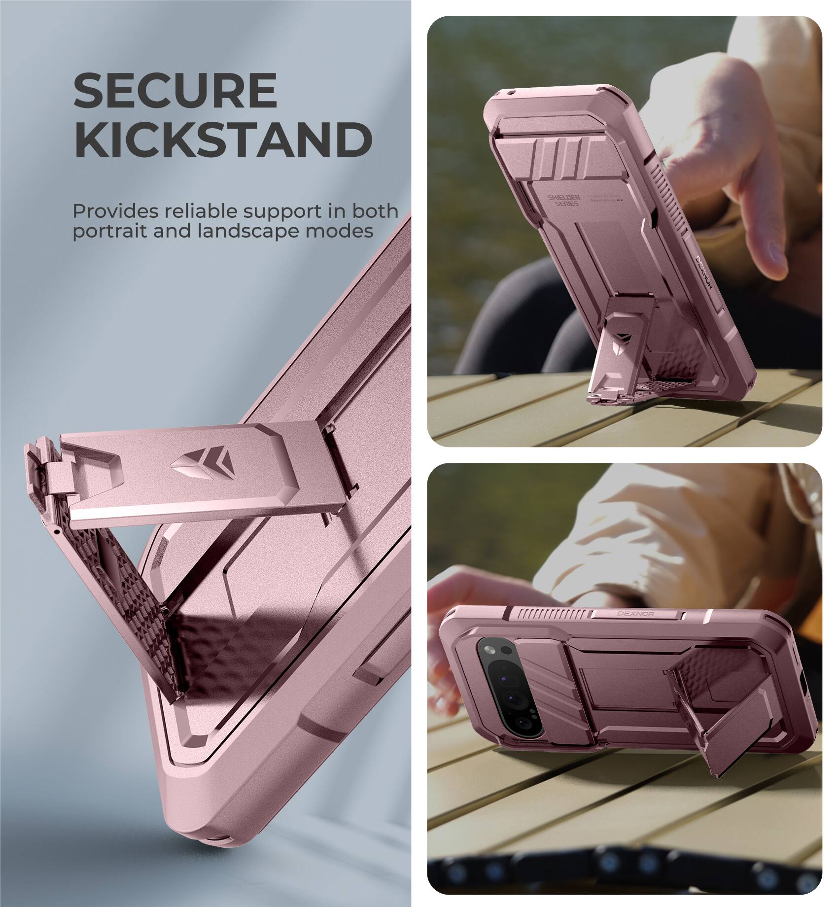 SECURE KICKSTAND Provides reliable support in both portrait and landscape modes ULES SEIE A7A