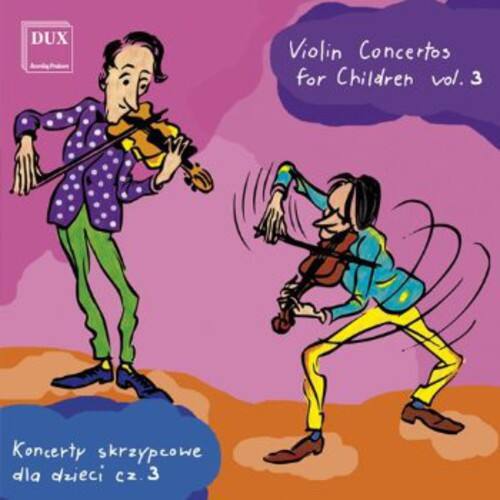 DUX  
Violin Concertos for Children vol. 3  
Koncerty skrzypcowe dla dzieci Cz. 3