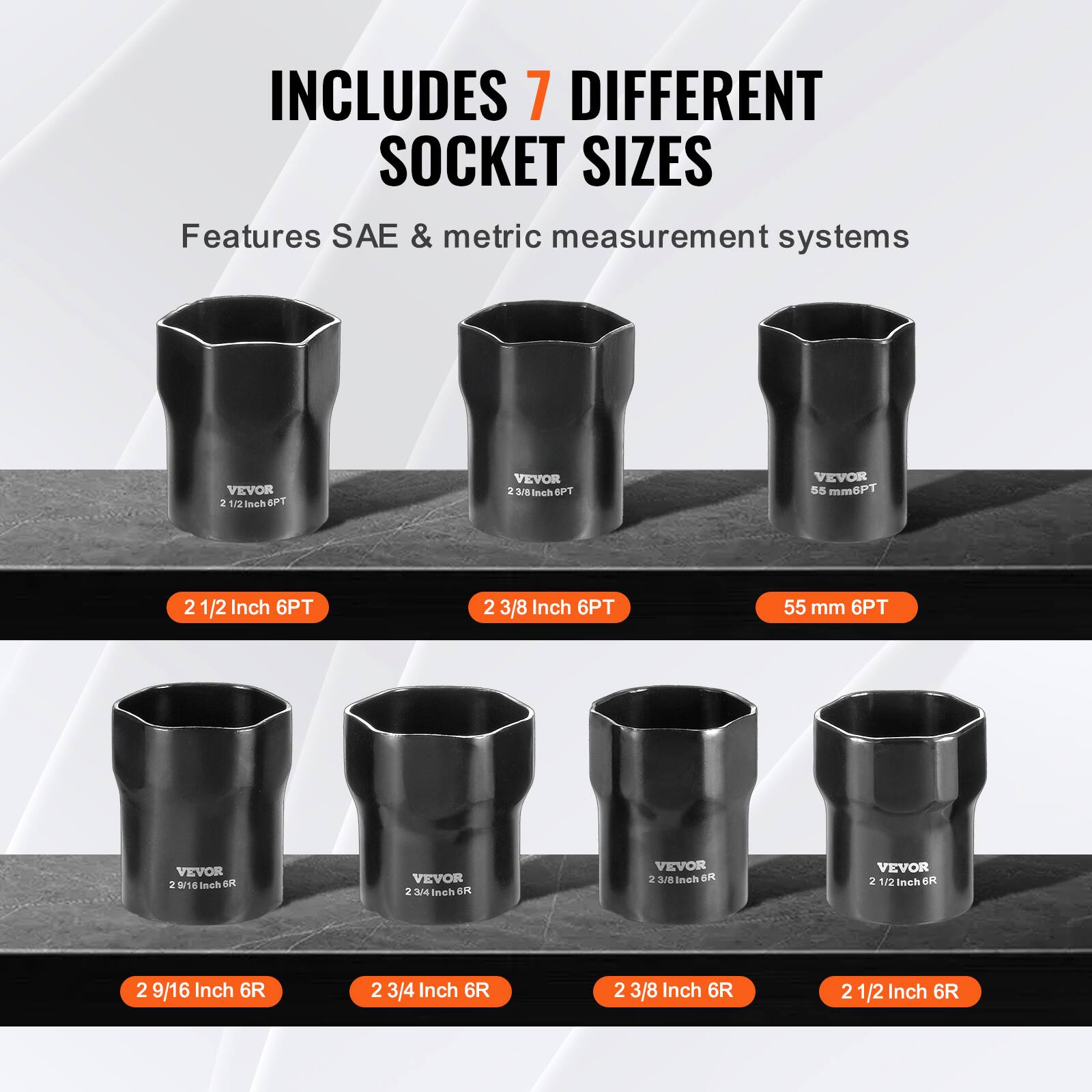 INCLUDES 7 DIFFERENT SOCKET SIZES

Features SAE & metric measurement systems

- 2 1/2 Inch 6PT
- 2 3/8 Inch 6PT
- 55 mm 6PT
- 2 9/16 Inch 6R
- 2 3/4 Inch 6R
- 2 3/8 Inch 6R
- 2 1/2 Inch 6R