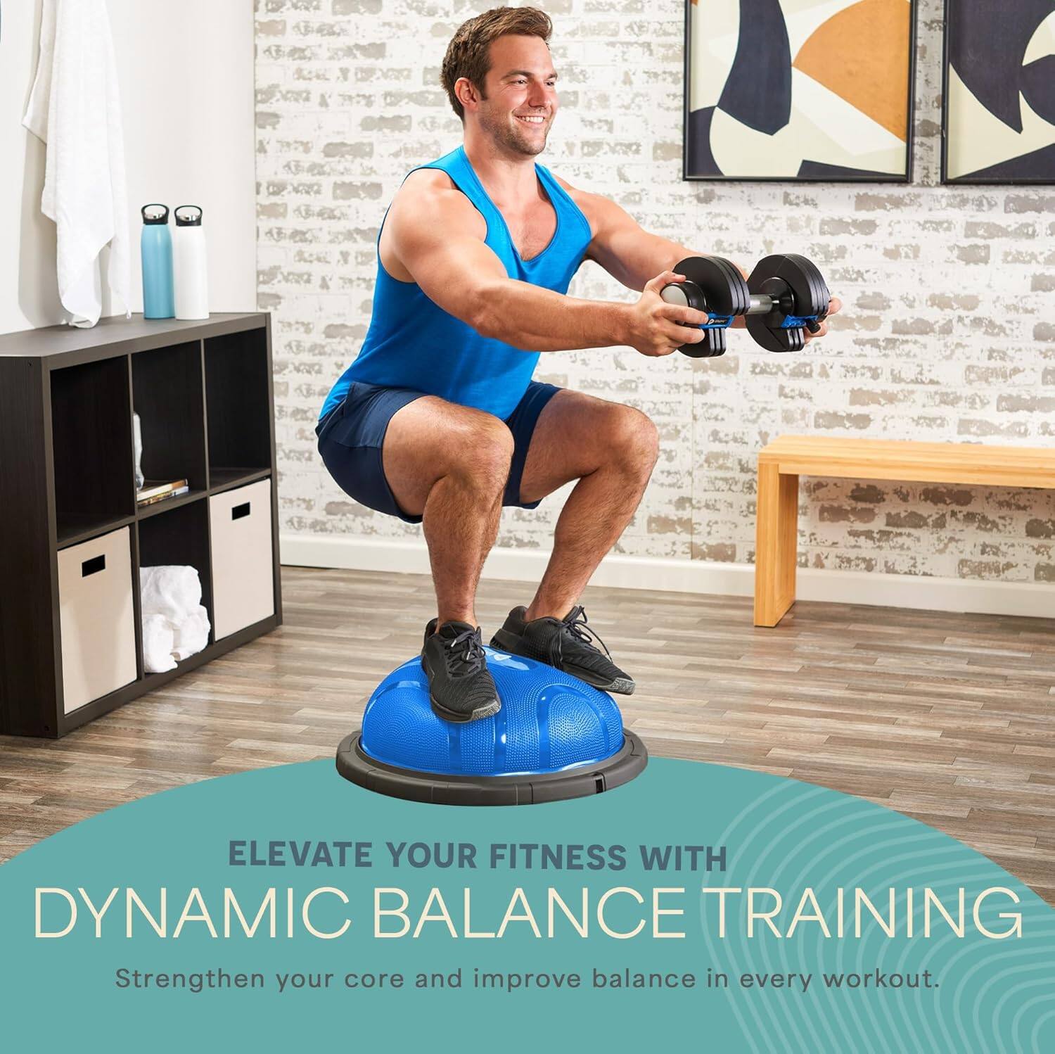 ELEVATE YOUR FITNESS WITH DYNAMIC BALANCE TRAINING  
Strengthen your core and improve balance in every workout.