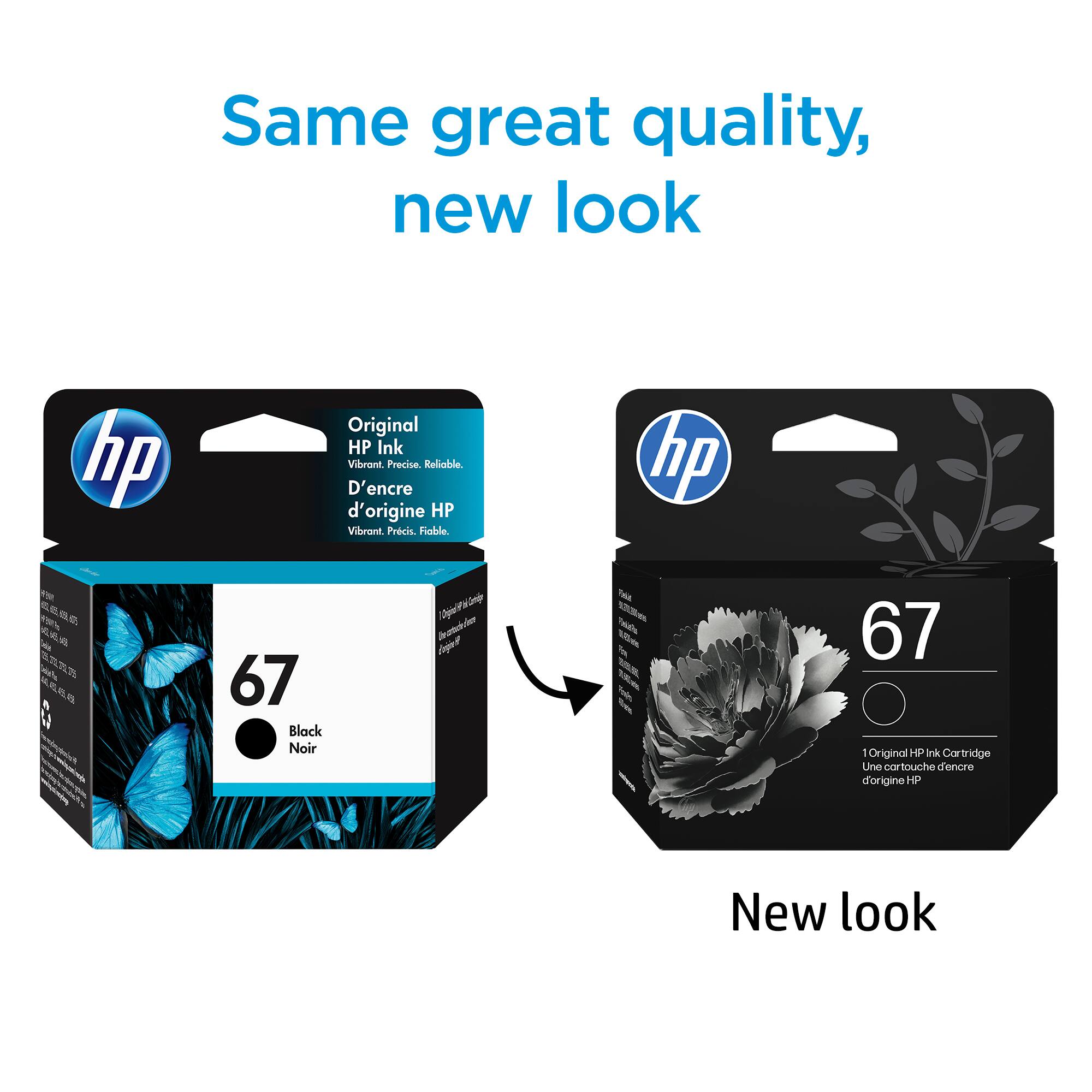 Same great quality, new look

Original HP Ink  
Vibrant. Precise. Reliable.  
D'encre d'origine HP  
Vibrant. Précis. Fiable.

67  
Black Noir

New look

1 Original HP Ink Cartridge  
d'origine HP